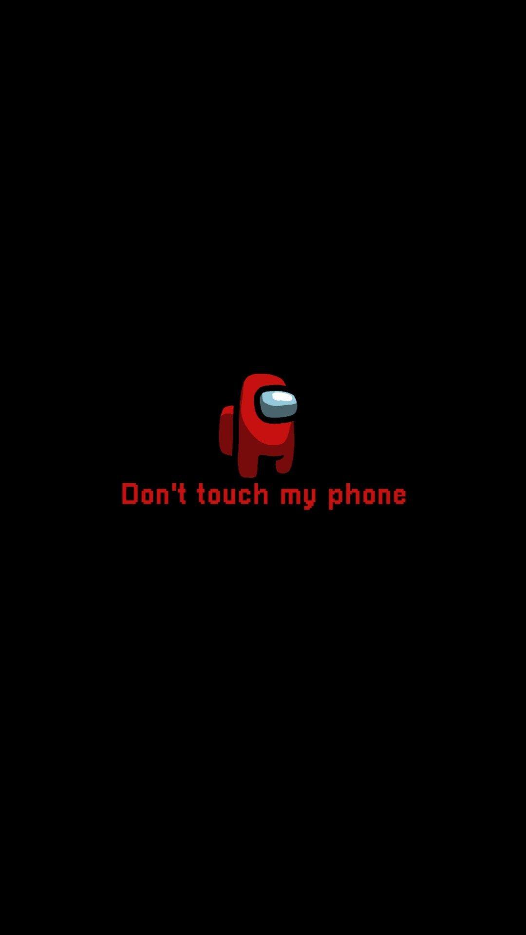 1080x1920 Among us wallpaper. Sarcastic wallpaper, Funny iphone wallpaper, Dont touch my phone wallpaper