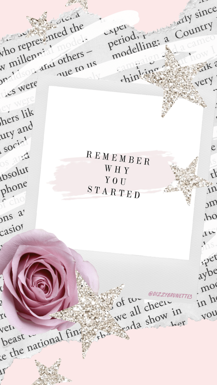 720x1280 Remember why you started uploaded