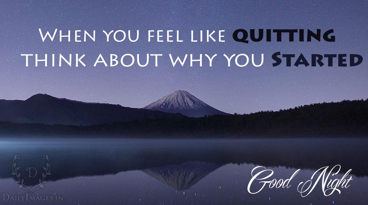1200x667 When you feel like Quitting Think about why you Started: Good Night