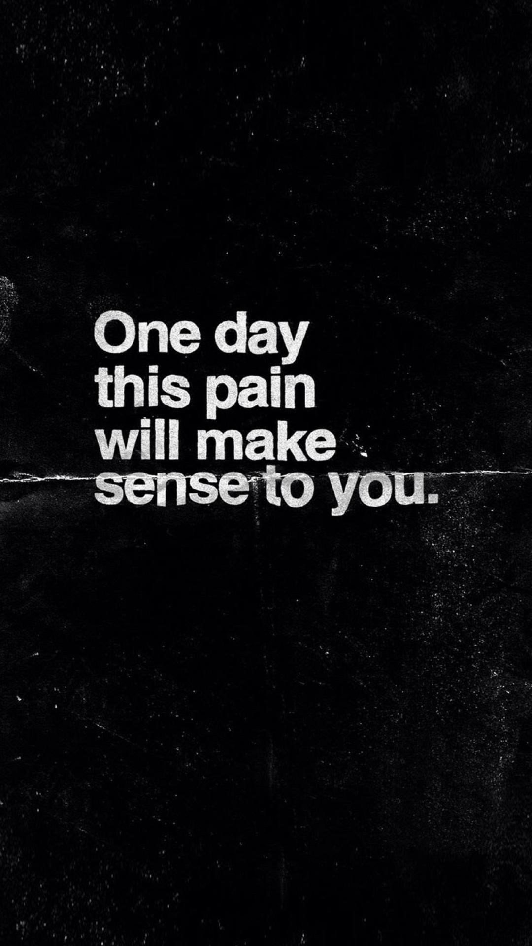 1080x1920 One day this pain will make sense to you