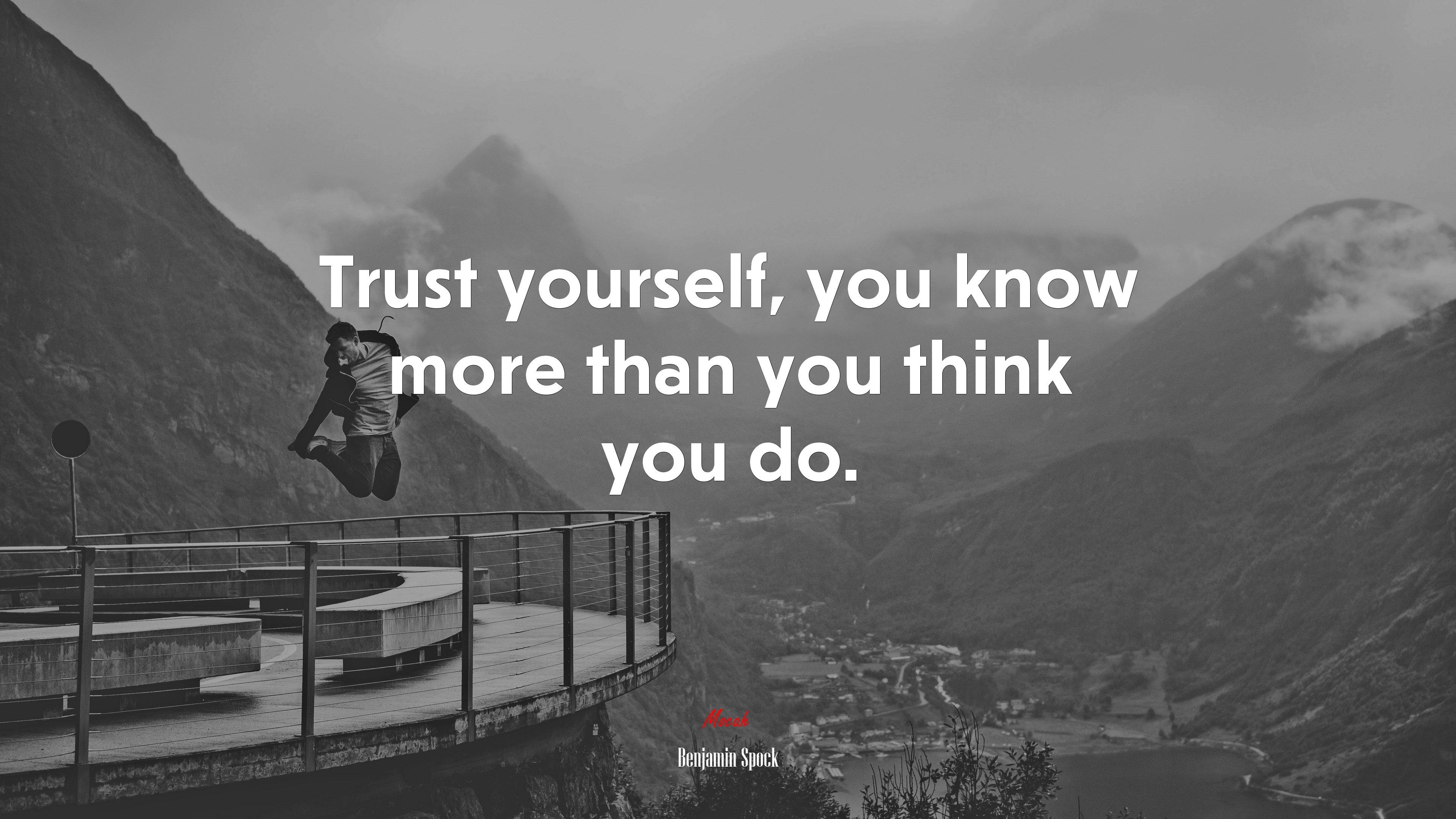 3840x2160 Trust yourself, you know more than you think you do. Benjamin Spock quote, 4k wallpaper. Mocah HD Wallpaper