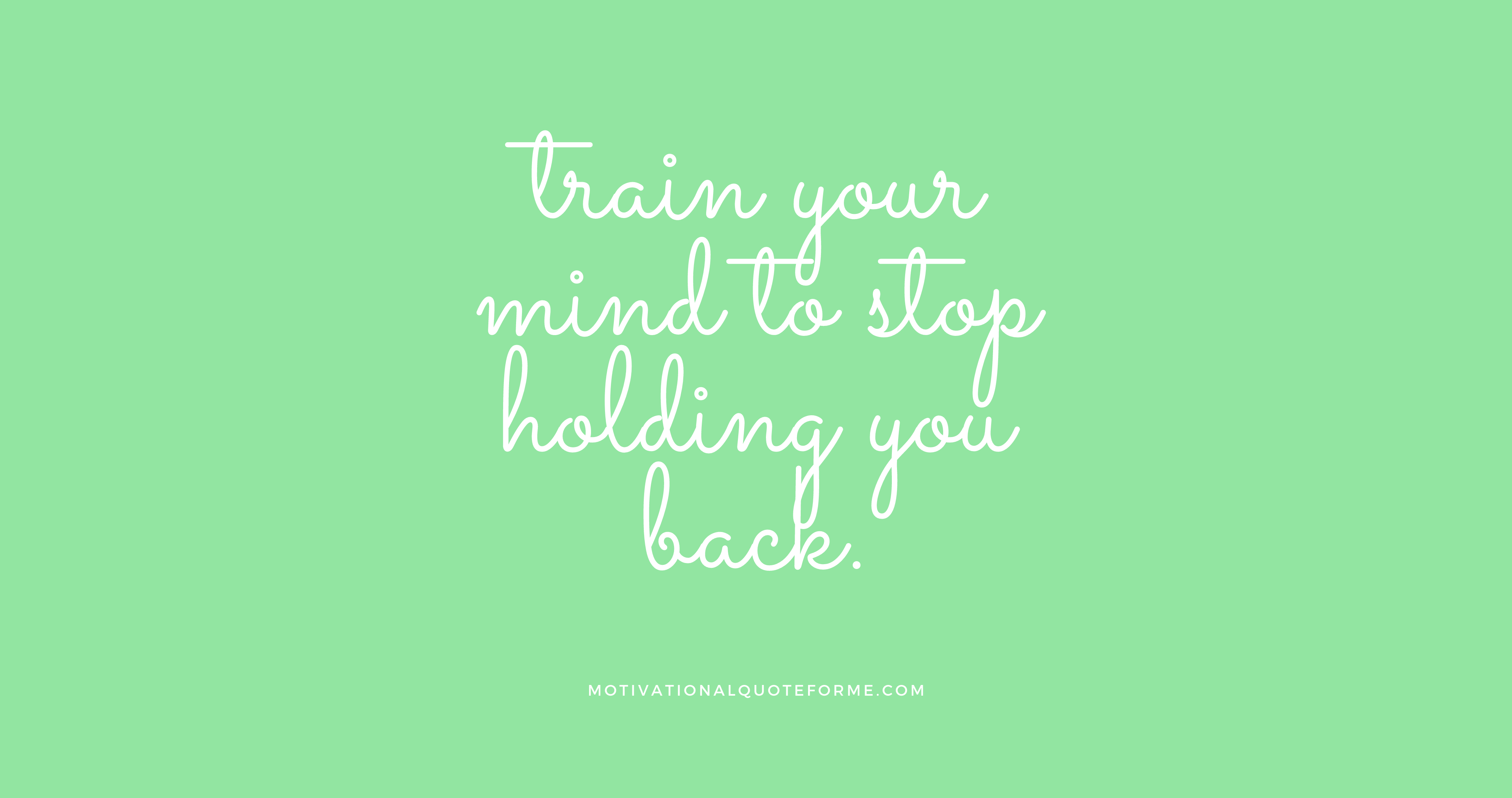 4096x2160 Train Your Mind To Stop Holding You Back. Quote For Me