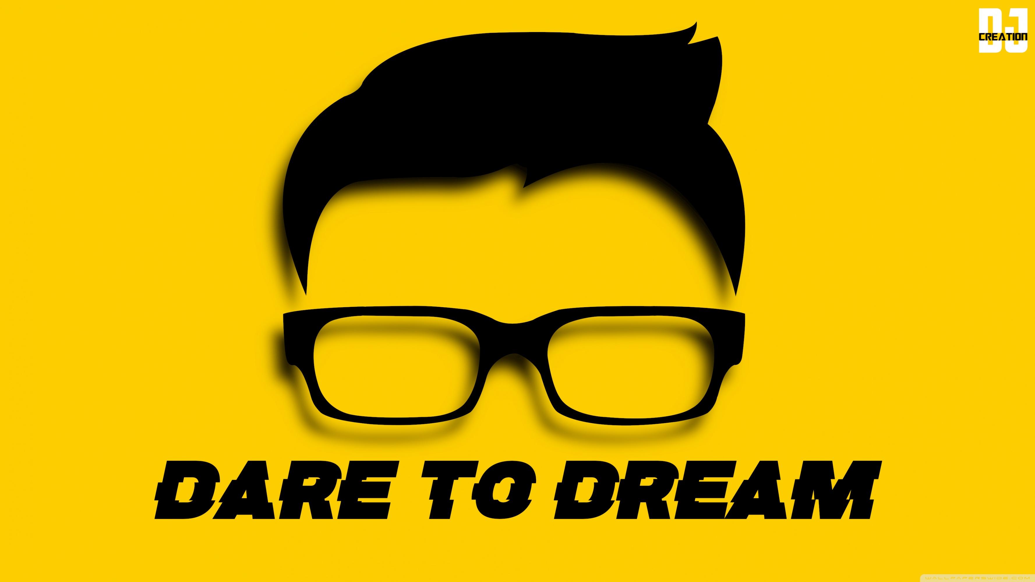 3554x1999 DARE TO DREAM Ultra HD Desktop Background Wallpaper for 4K UHD TV : Tablet