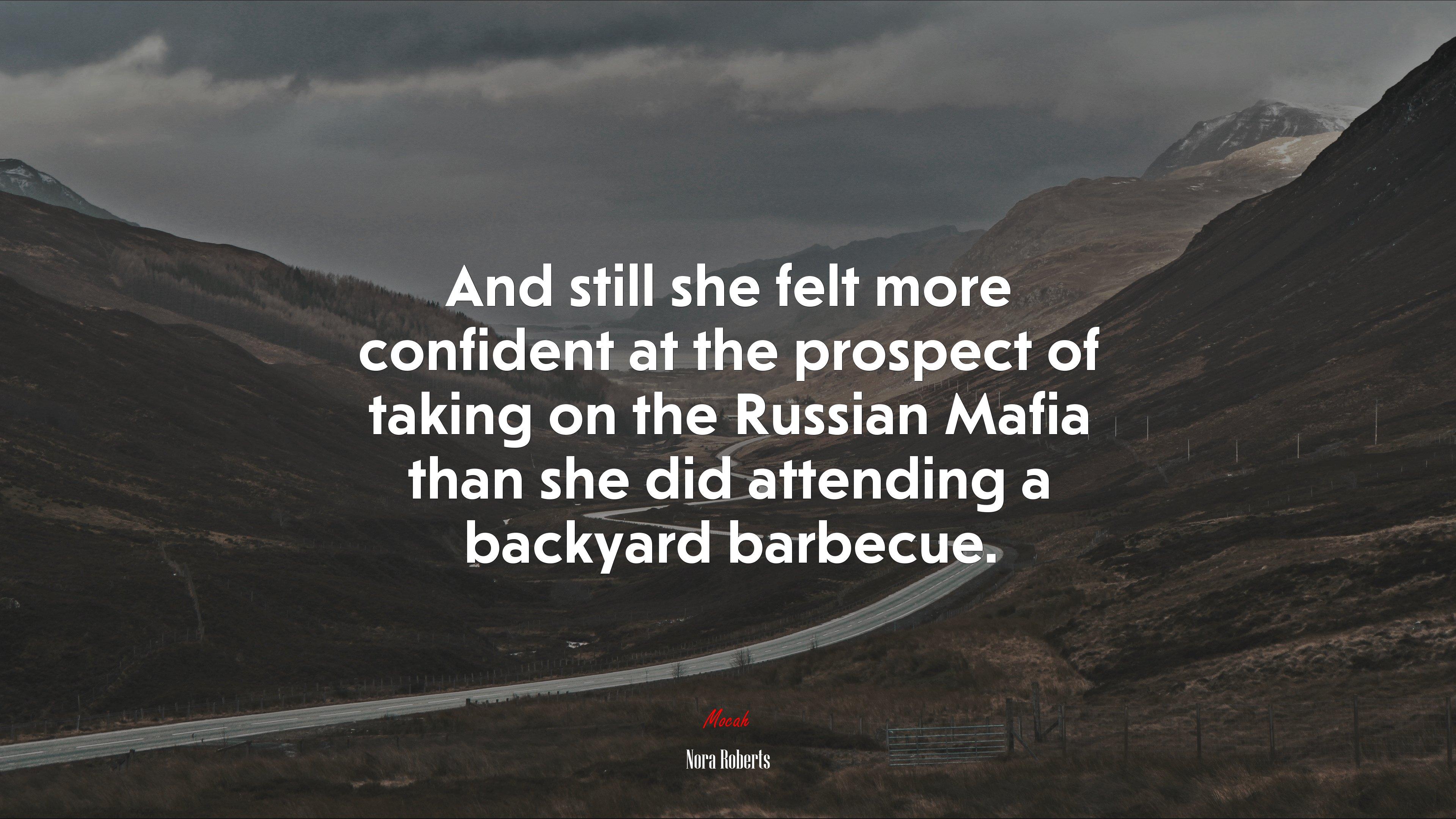 3840x2160 And still she felt more confident at the prospect of taking on the Russian Mafia than she did attending a backyard barbecue. Nora Roberts quote, 4k wallpaper. Mocah HD Wallpaper