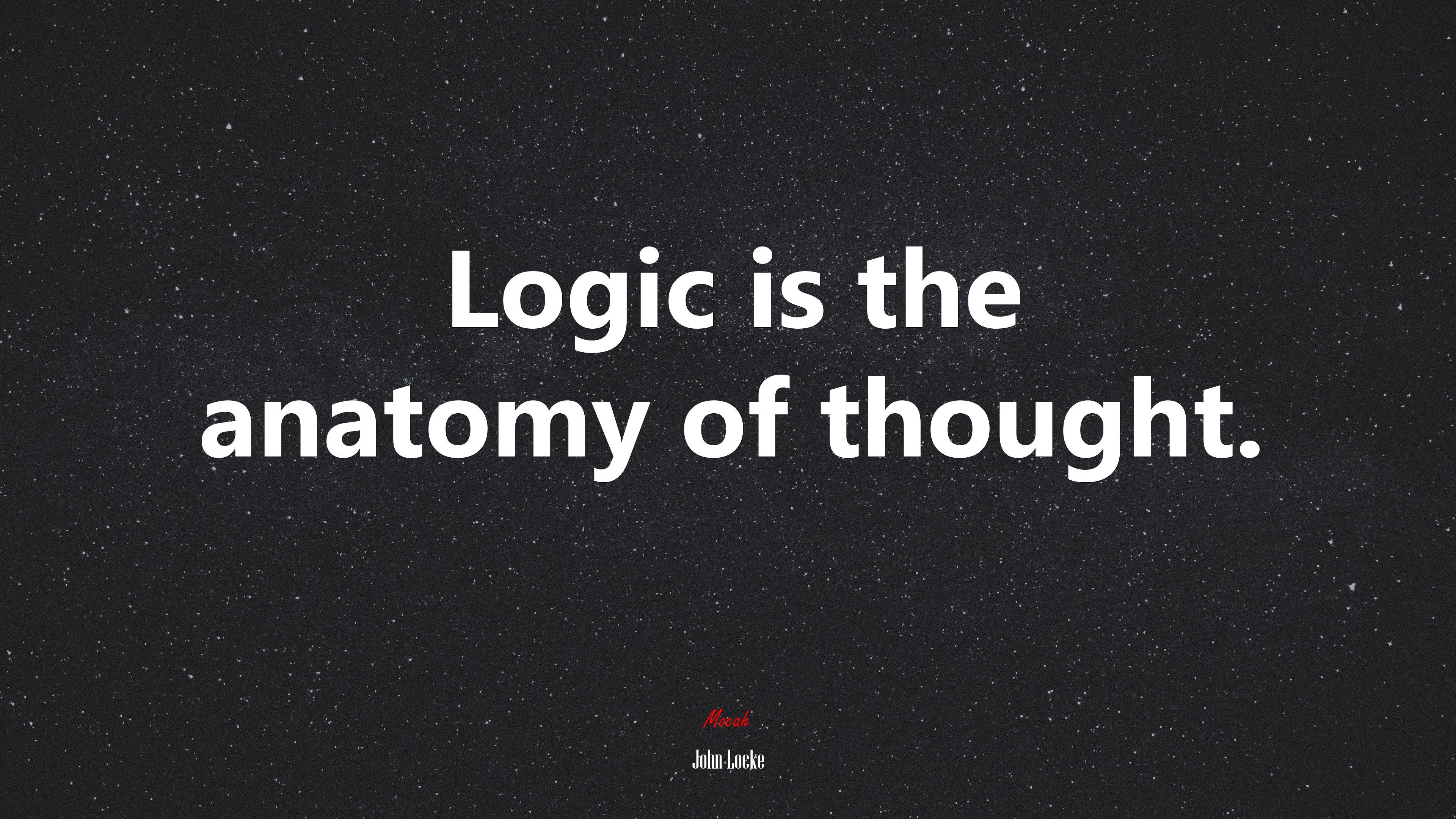3840x2160 Logic is the anatomy of thought. John Locke quote, 4k wallpaper. Mocah HD Wallpaper