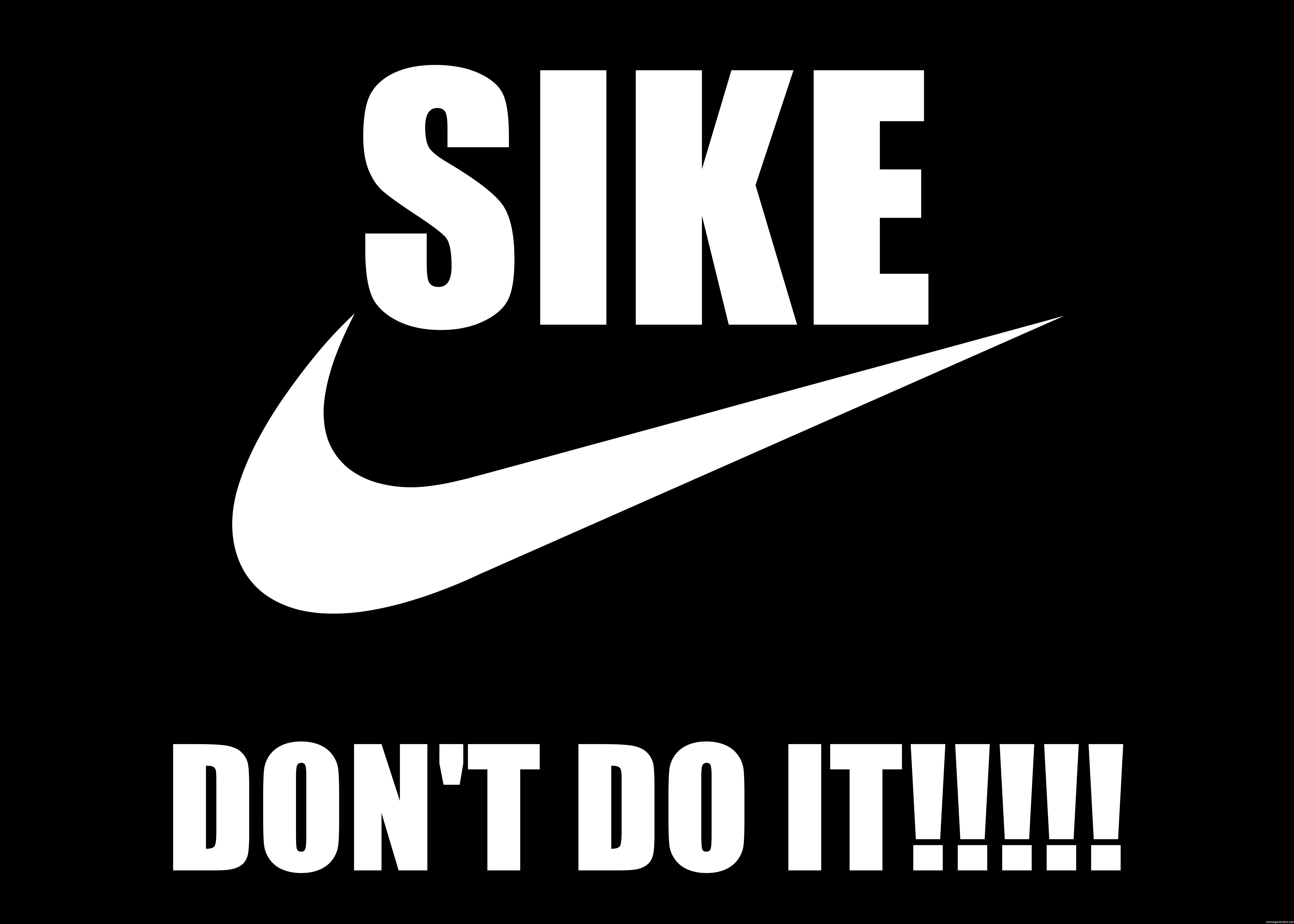 7216x5154 sike don't do it!!!!! do it. Nike