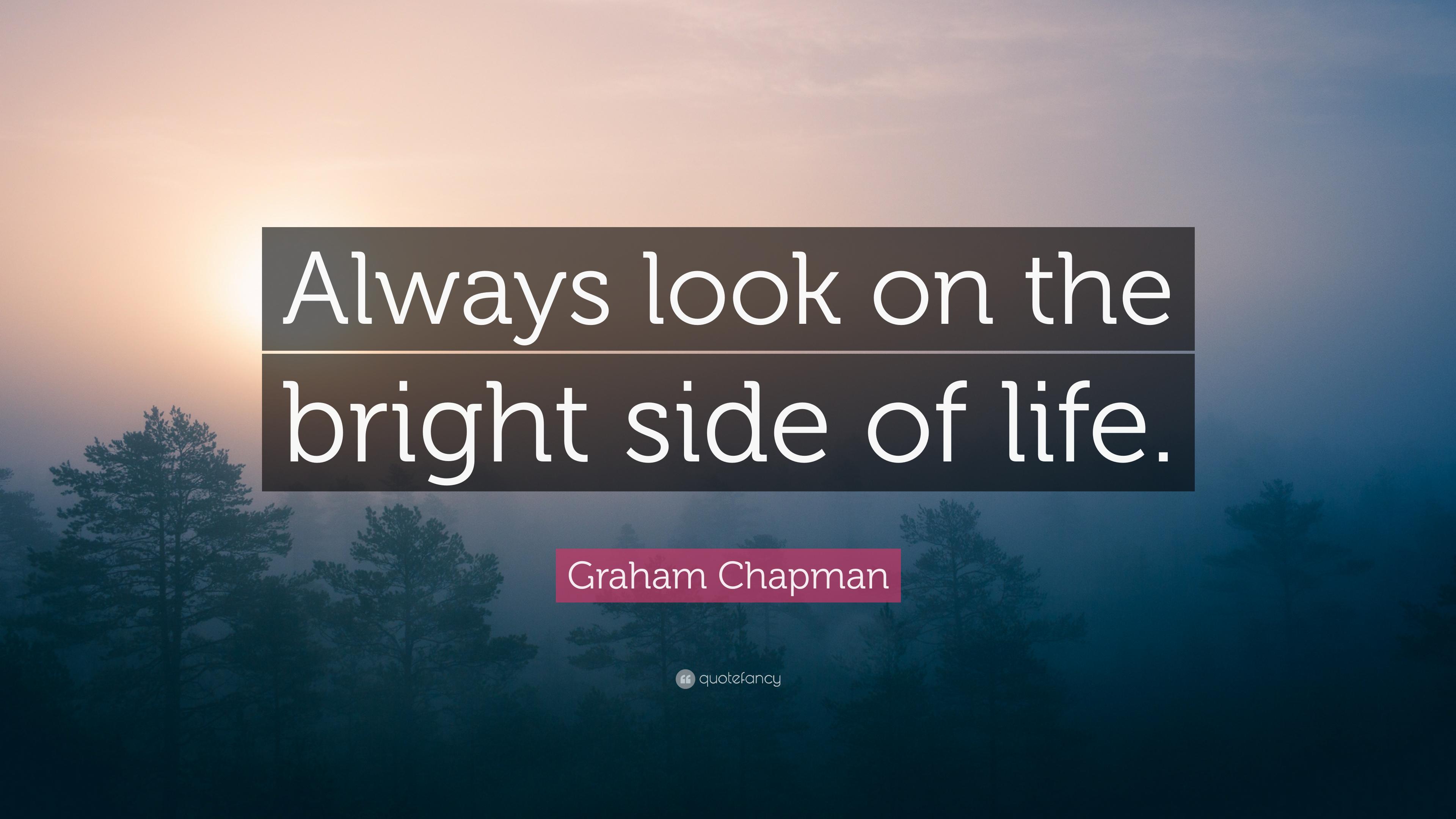 Always Look On The Bright Side Wallpapers - Top Always Look On The Bright Side Backgrounds - WallpaperAccess