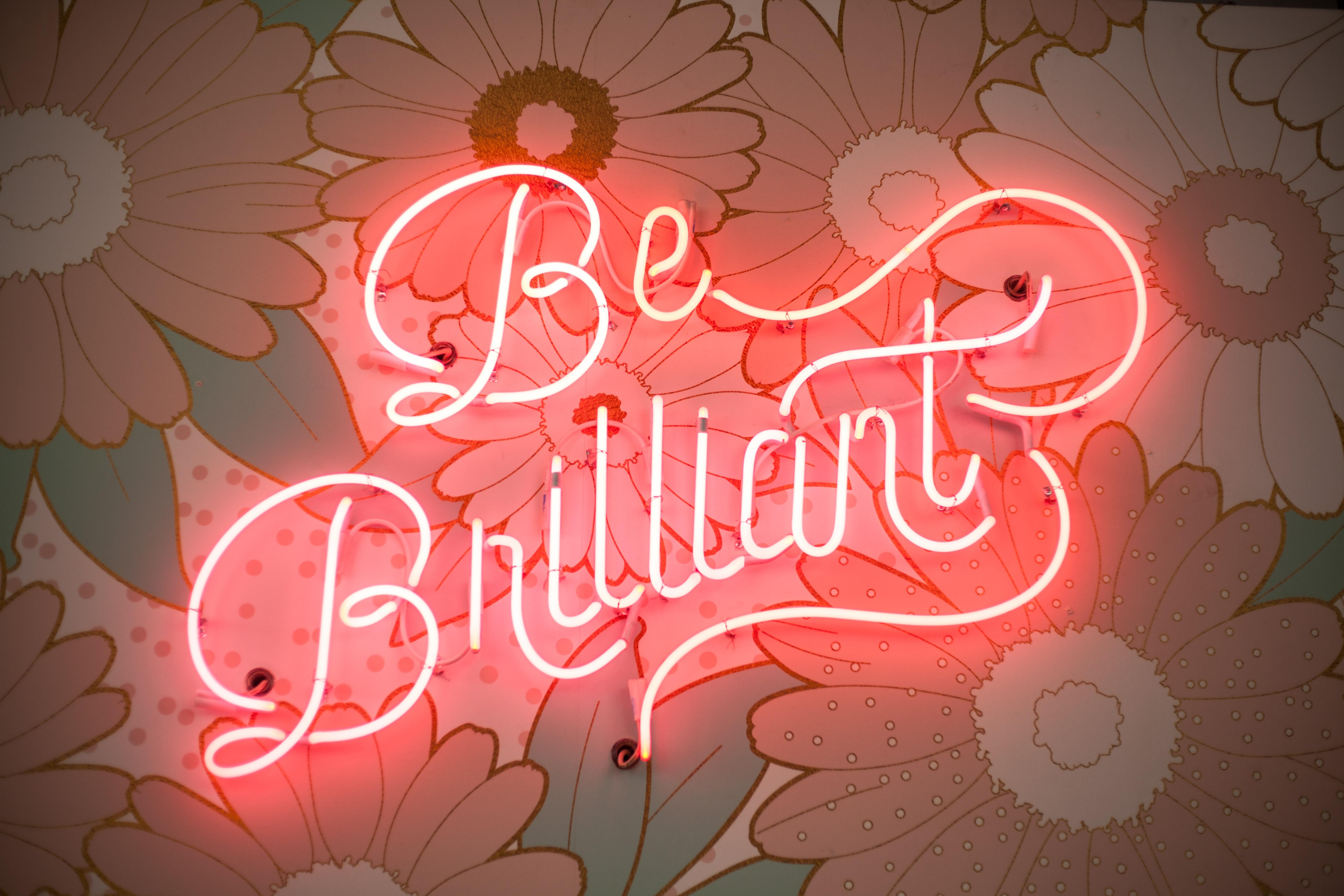 5616x3744 Be Brilliant Neon Light · Free