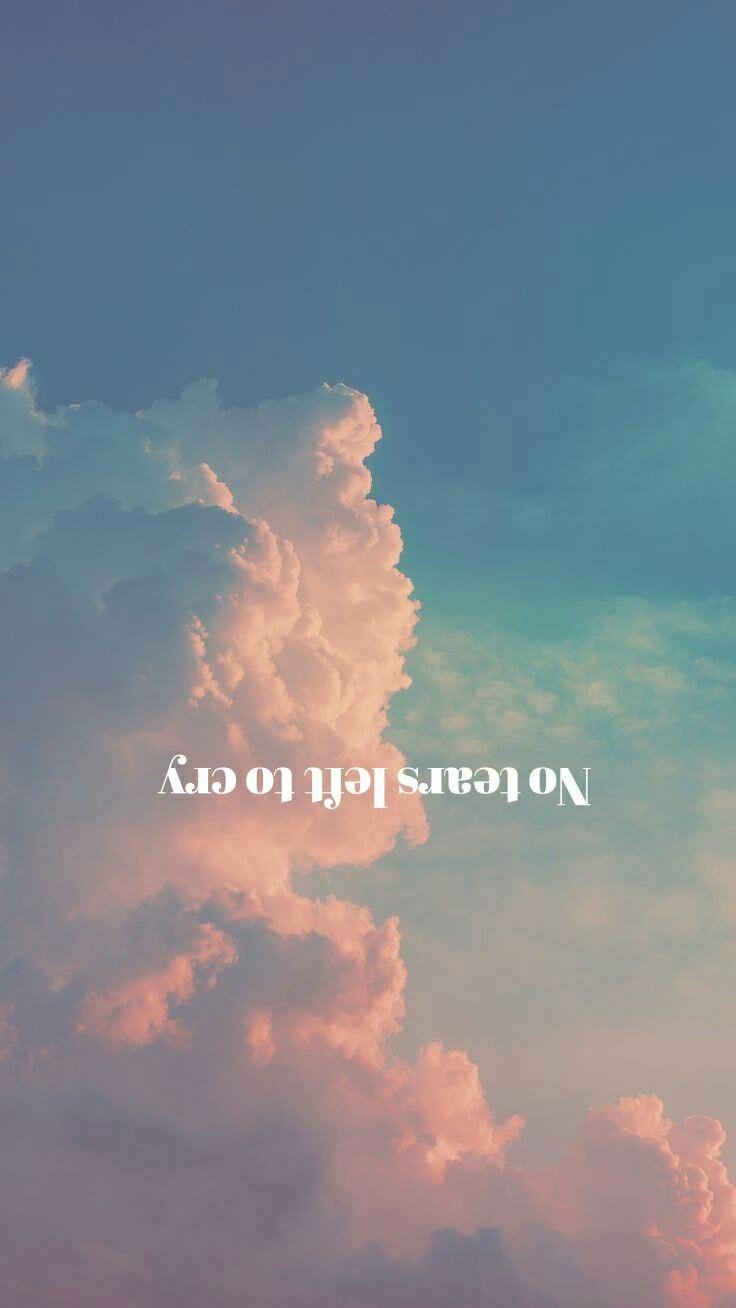 736x1308 No tears left to cry Grande. No tears left to cry, Aesthetic clouds, Cry aesthetic