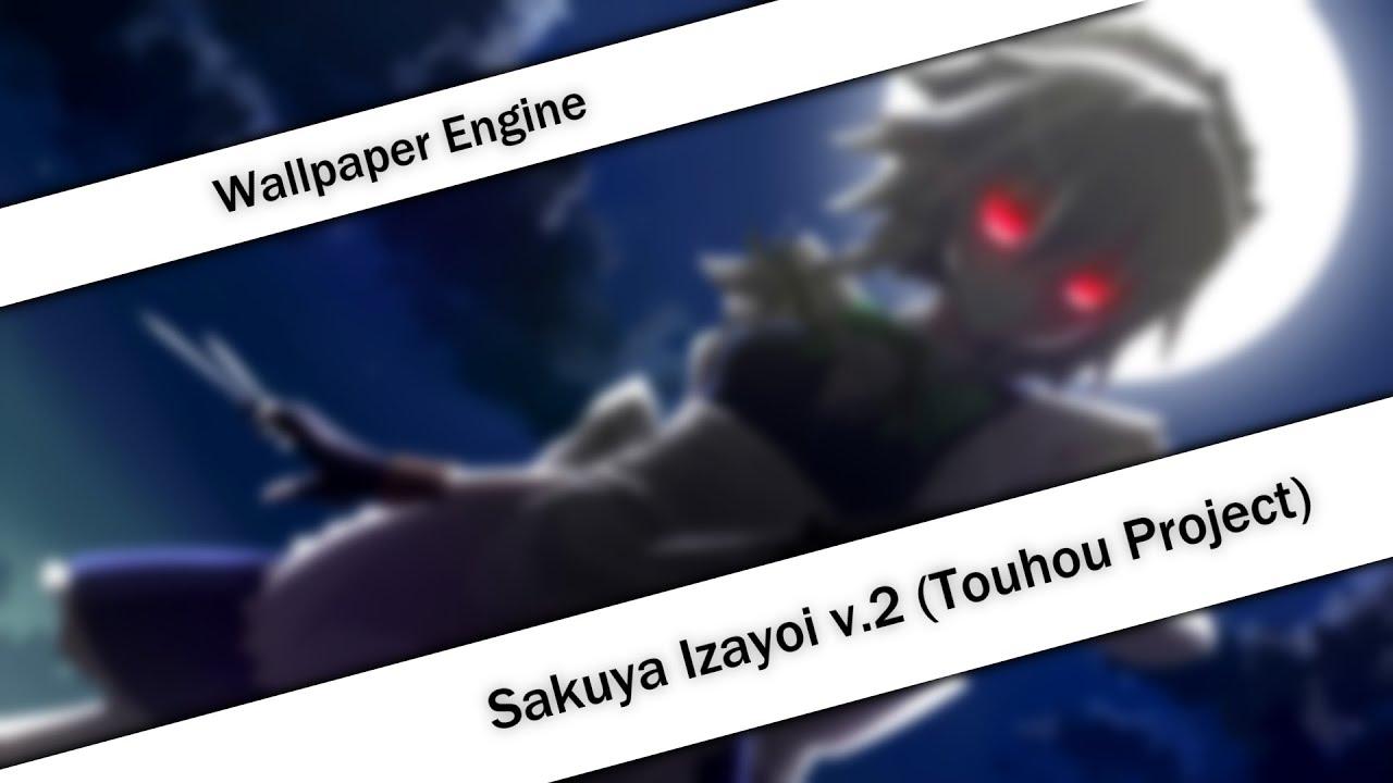 1280x720 Wallpaper Engine Sakuya Izayoi v.2 (Touhou Project): touhou