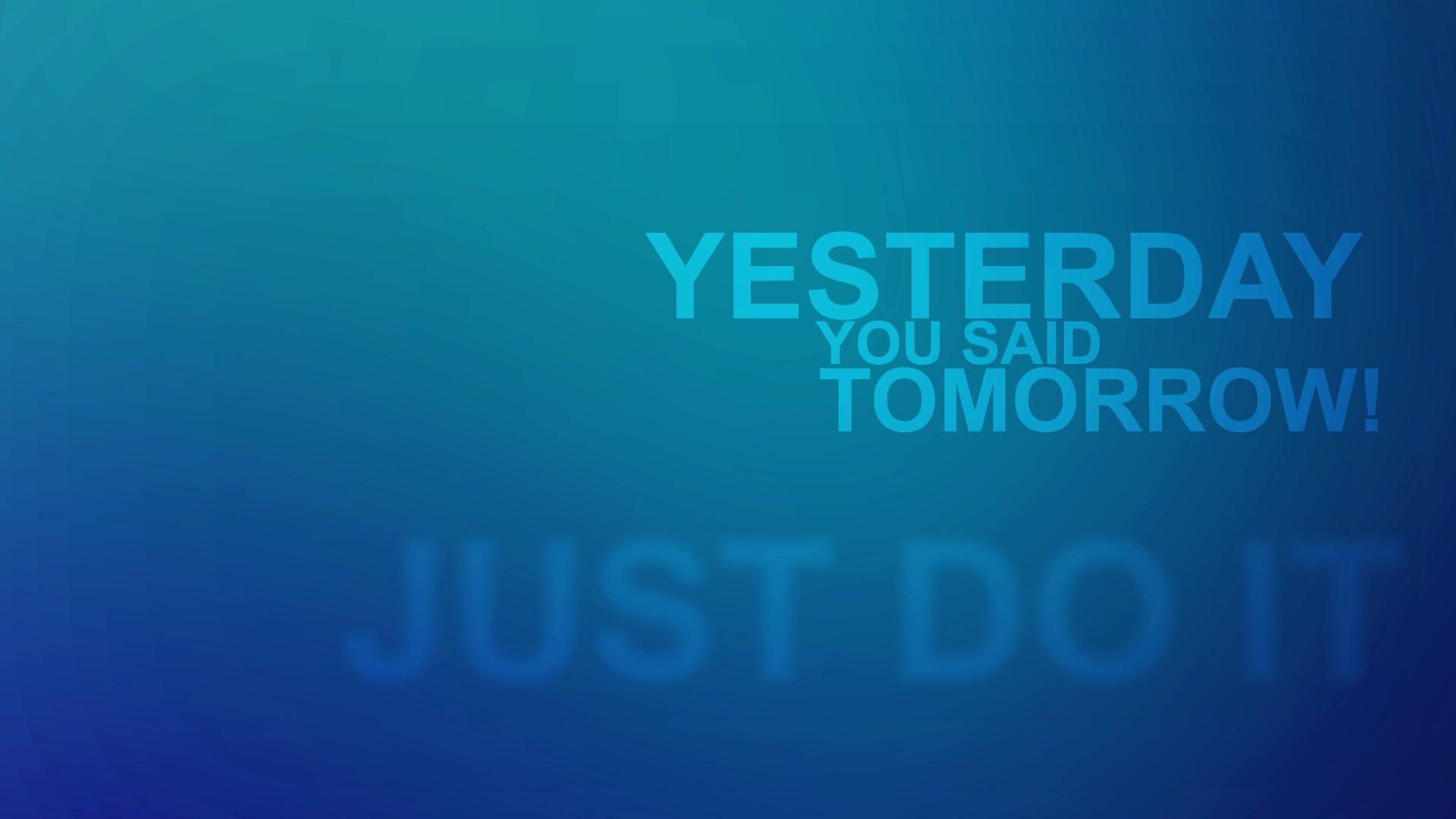 Just Do It Tomorrow Wallpapers Top Free Just Do It Tomorrow