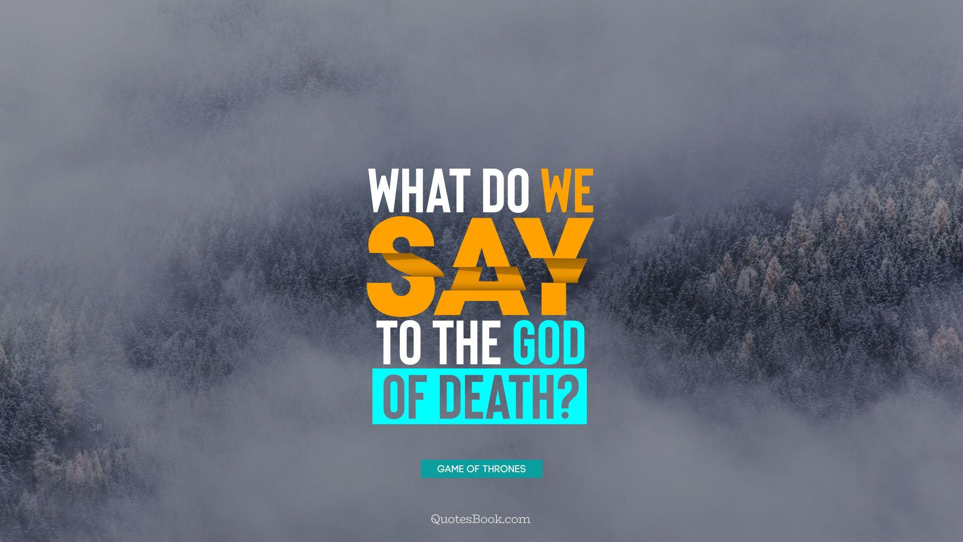 1920x1080 What Do We Say To The God Of Death
