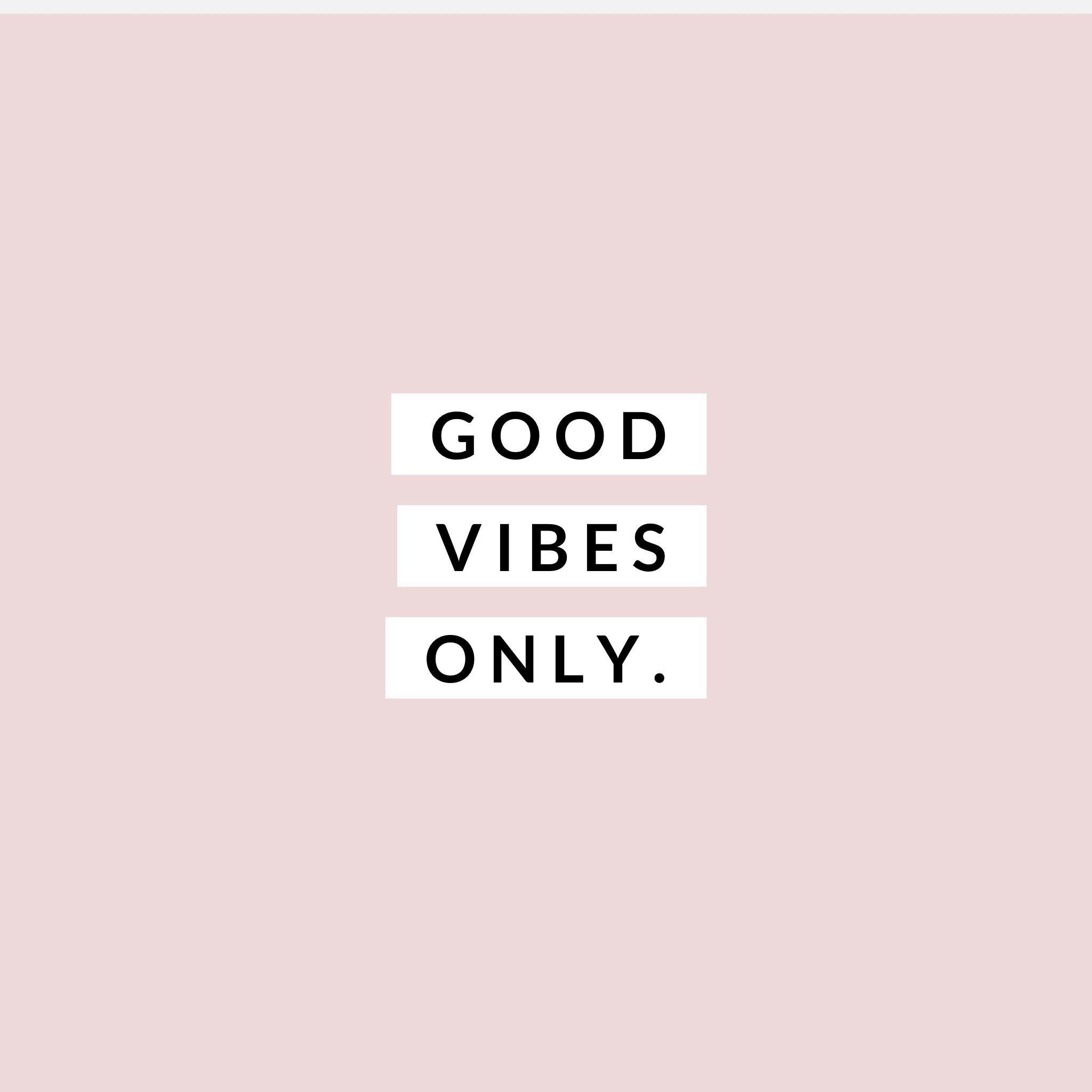 2048x2048 Good vibes only. Yes please