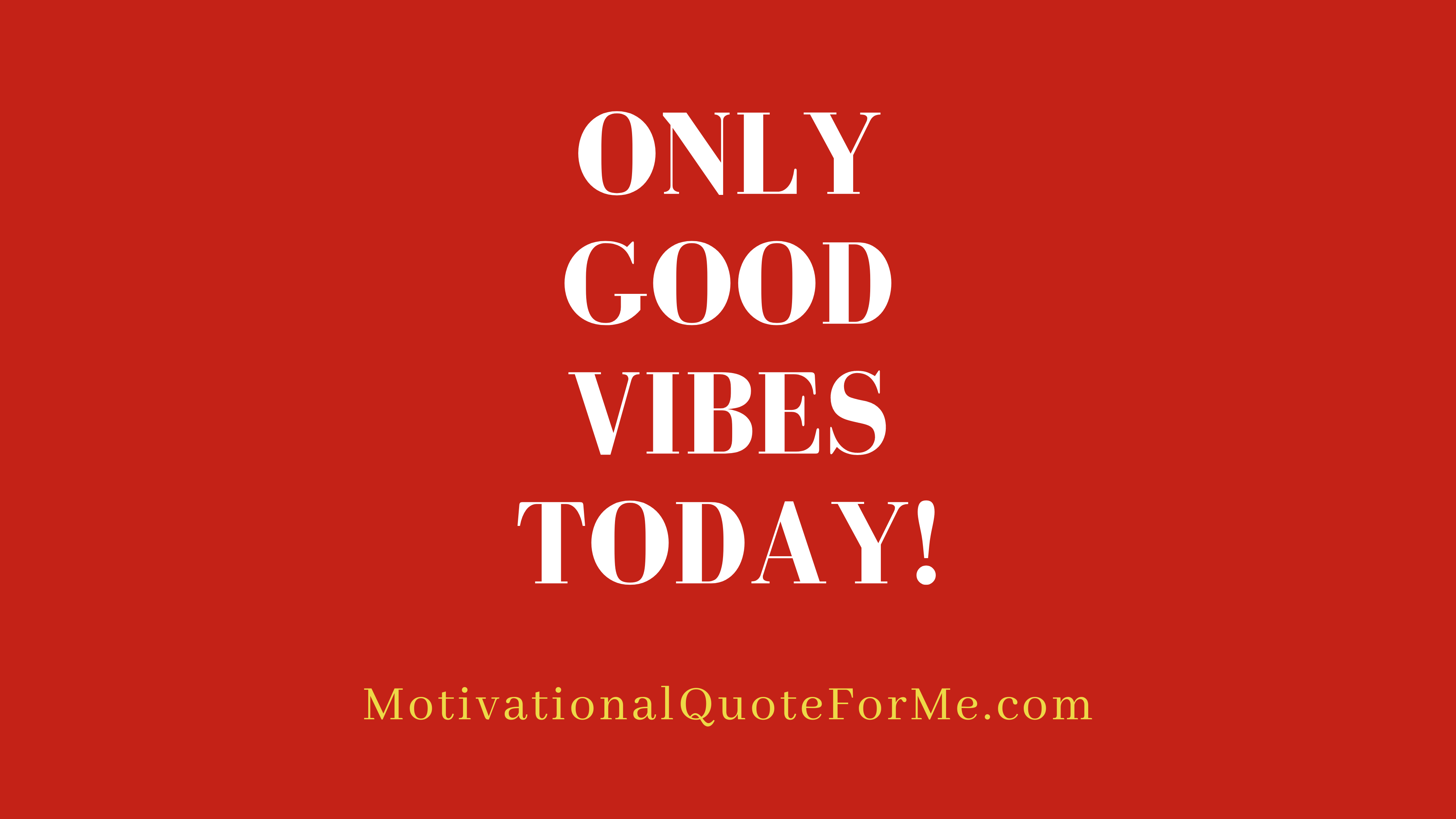 3840x2160 Only Good Vibes Today! Quote For Me