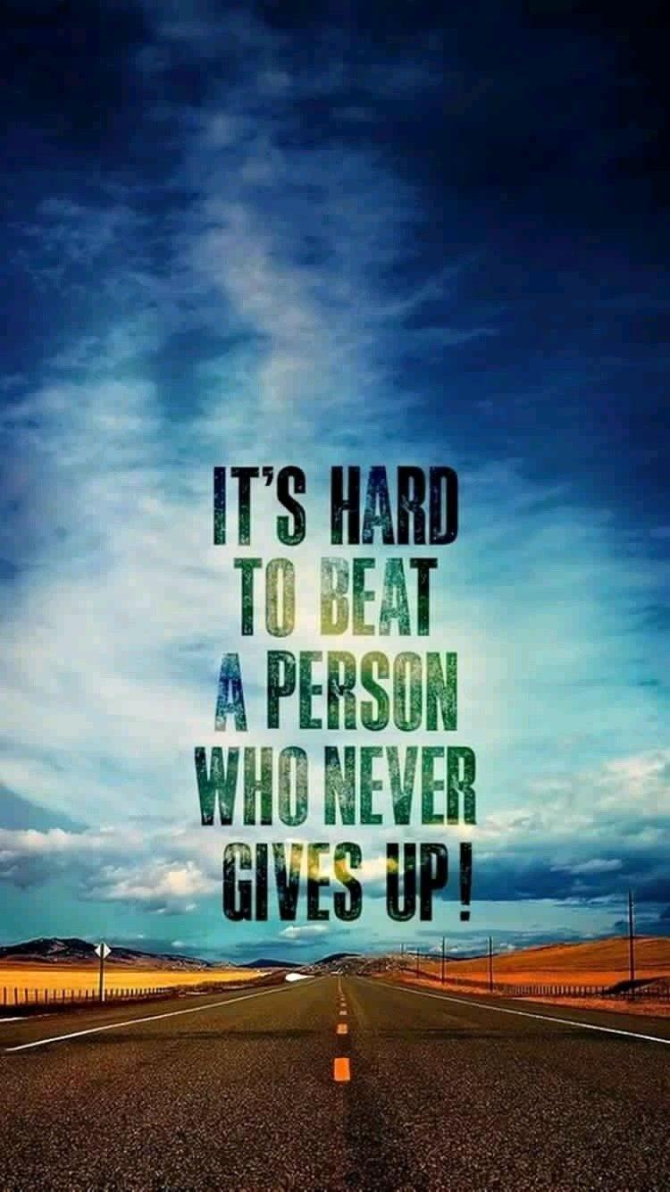 750x1334 You can never beat a person who never gives up! #motivationalquotes #pos. iPhone wallpaper quotes inspirational, Wallpaper quotes, Inspirational quotes wallpaper