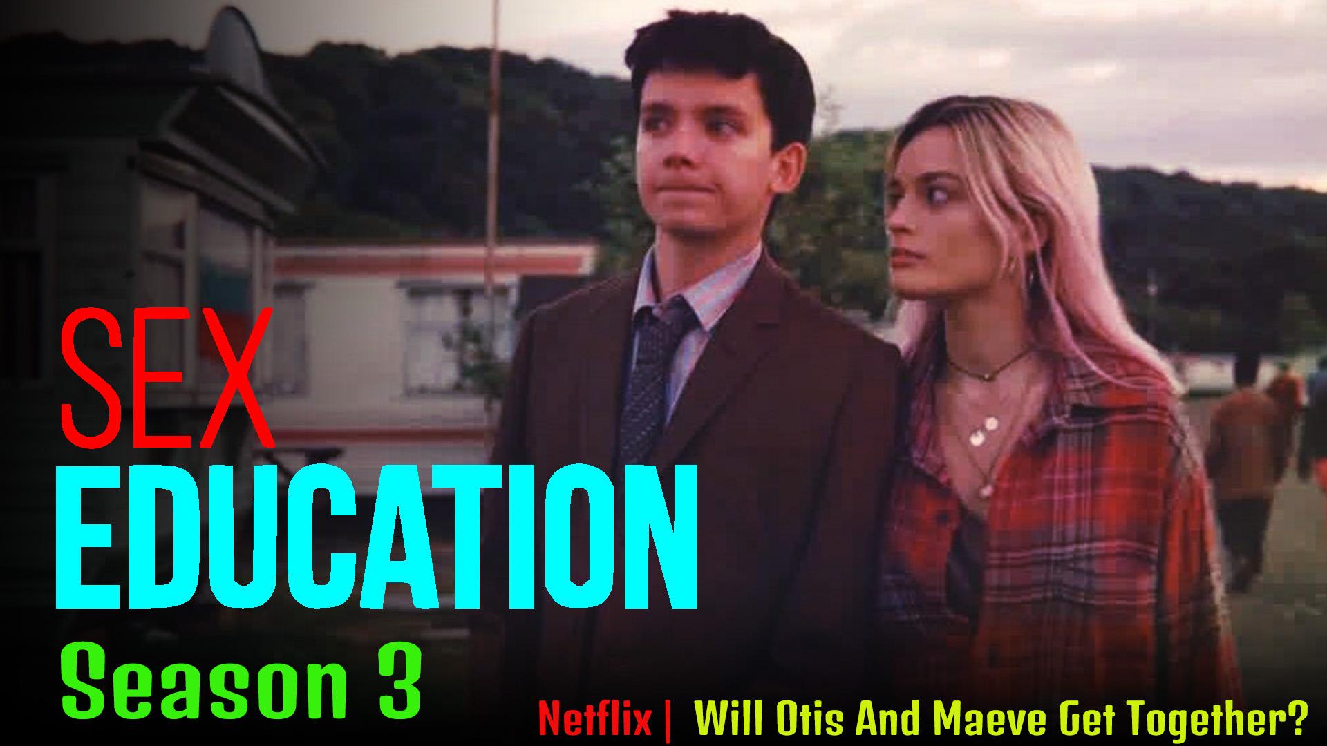 1920x1080 Will Otis and Maeve get together in Season 3? Seasons Sex Education