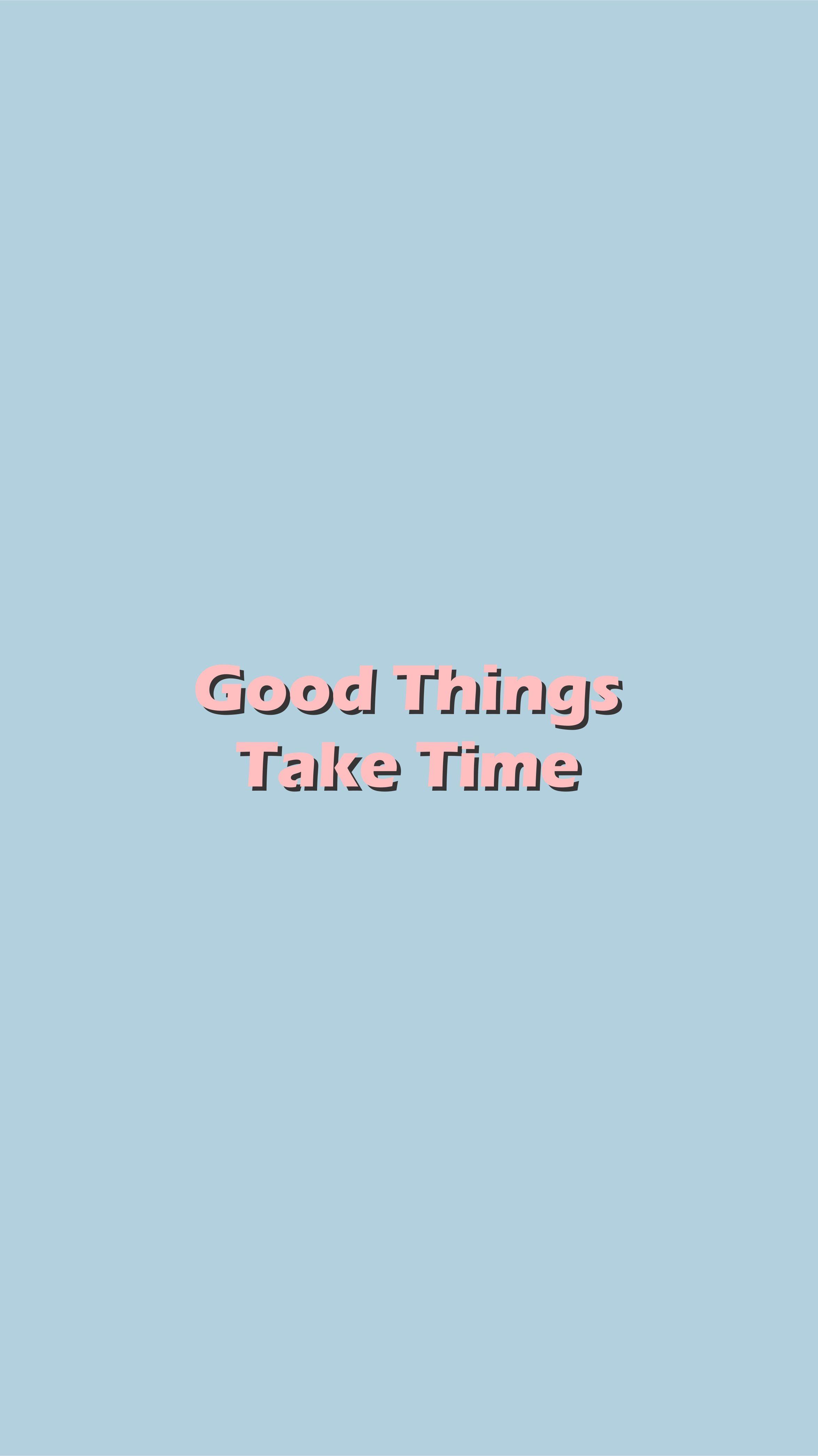 2350x4180 Good Things take time. Minimalist wallpaper, Pink minimalist wallpaper, Pink minimalist