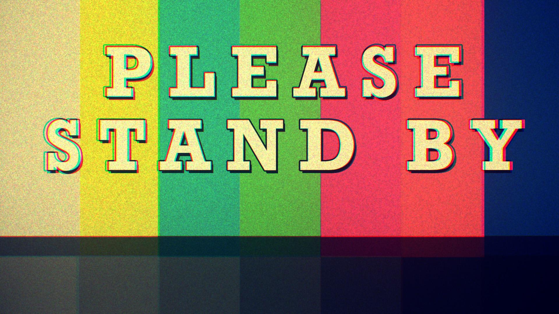 Please Stand By Wallpapers - Top Free Please Stand By Backgrounds ...