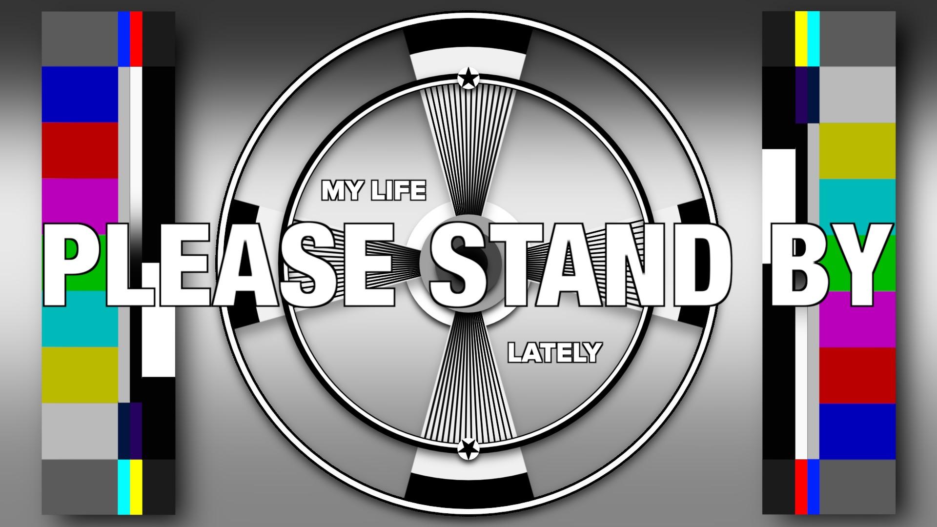 Please Stand By Wallpapers - Top Free Please Stand By Backgrounds ...