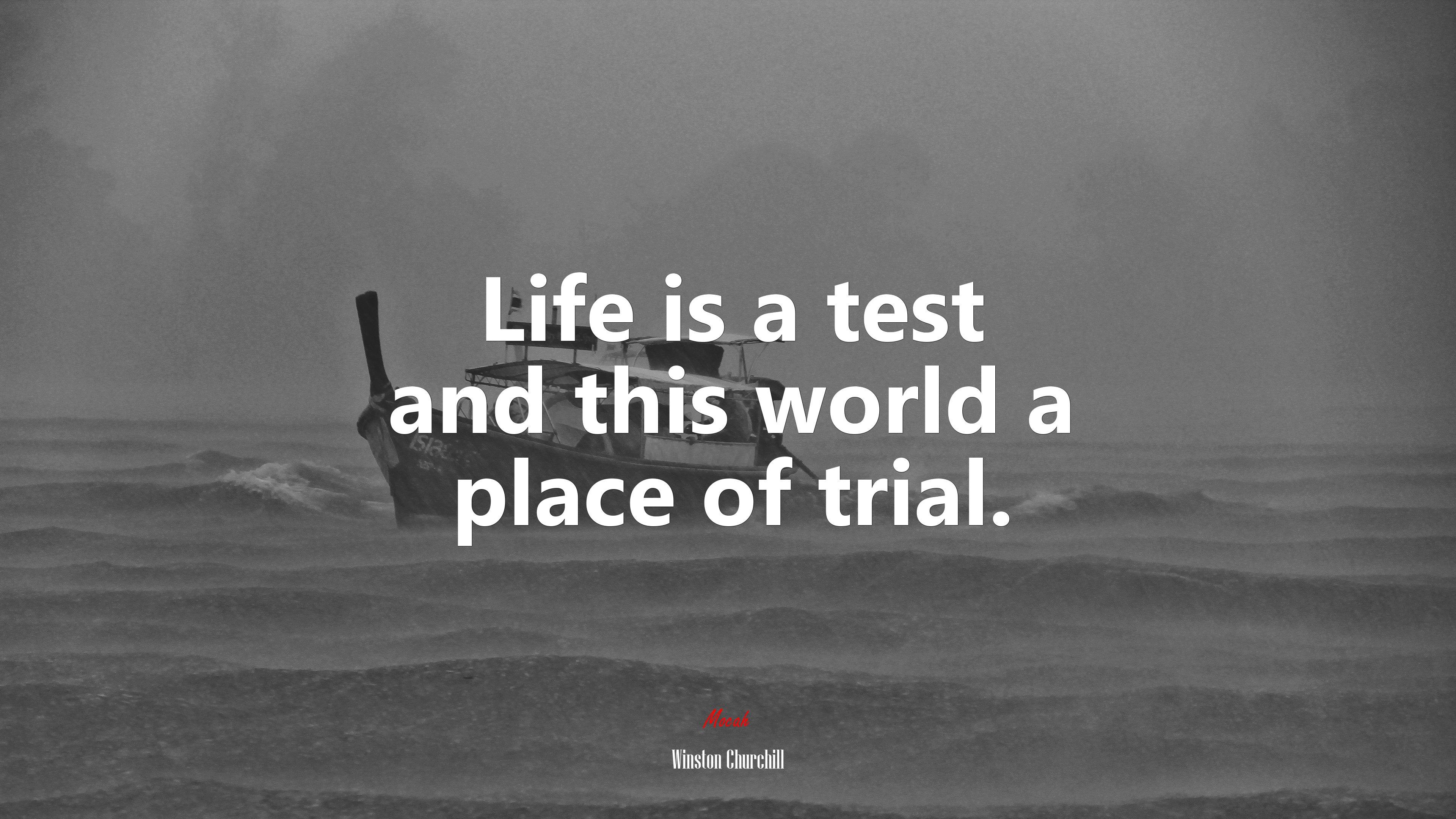 3840x2160 Life is a test and this world a place of trial. Winston Churchill quote, 4k wallpaper. Mocah HD Wallpaper