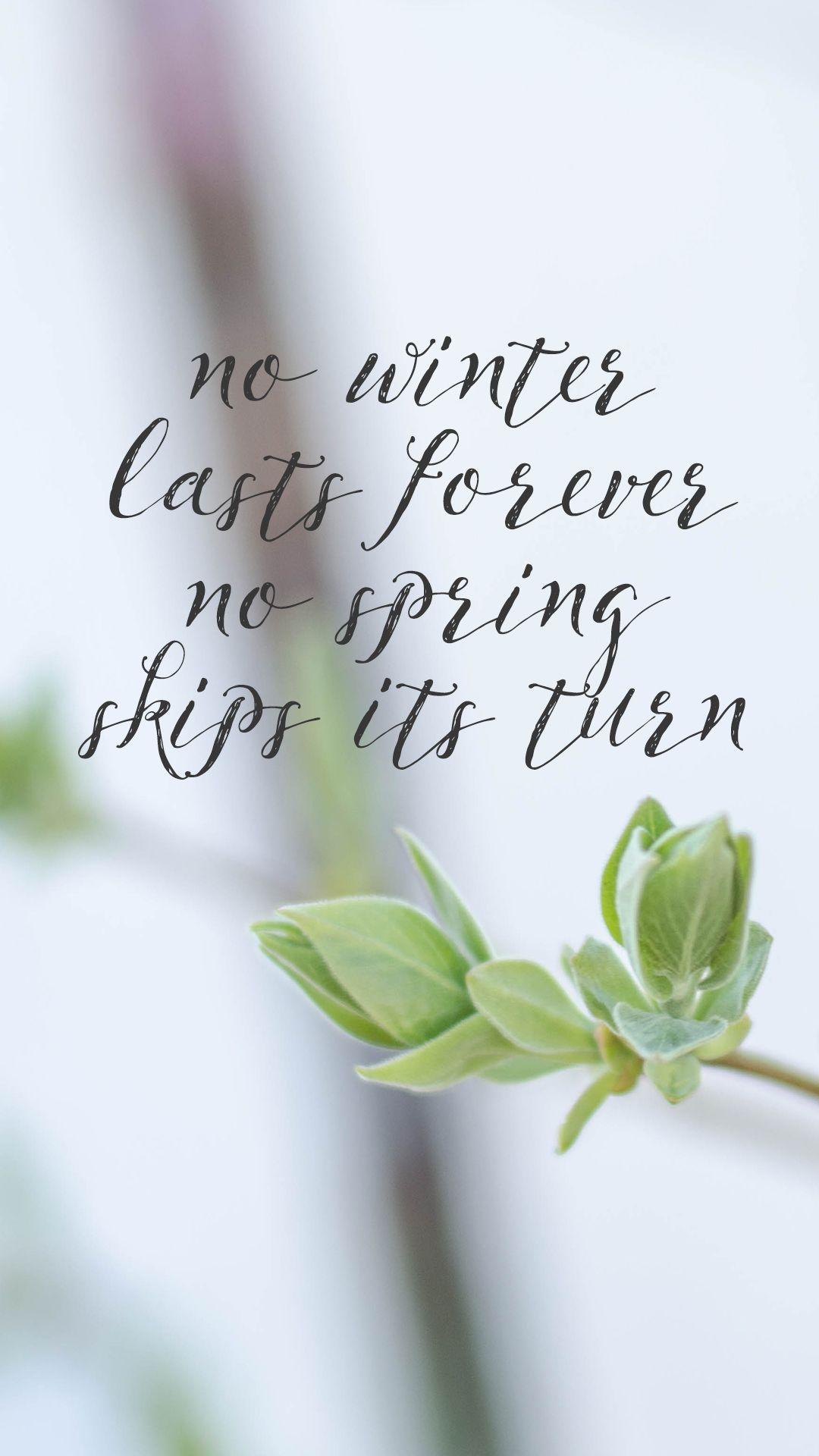 1080x1920 No Winter Lasts Forever- Spring Wallpaper are Here!