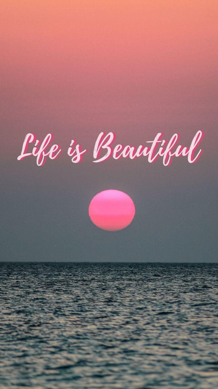 Life Is Beautiful iPhone Wallpapers - Top Free Life Is Beautiful iPhone  Backgrounds - WallpaperAccess