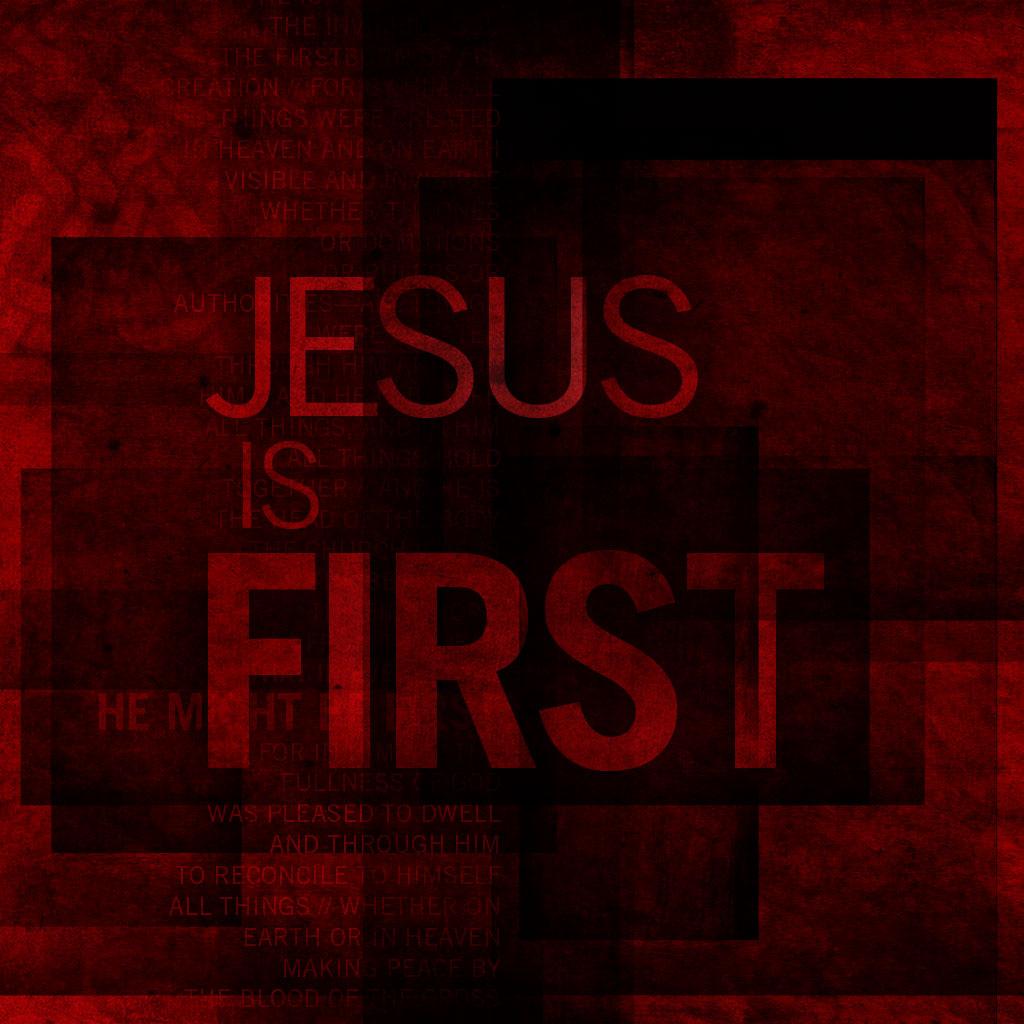 1024x1024 Jesus is First. Wallpaper