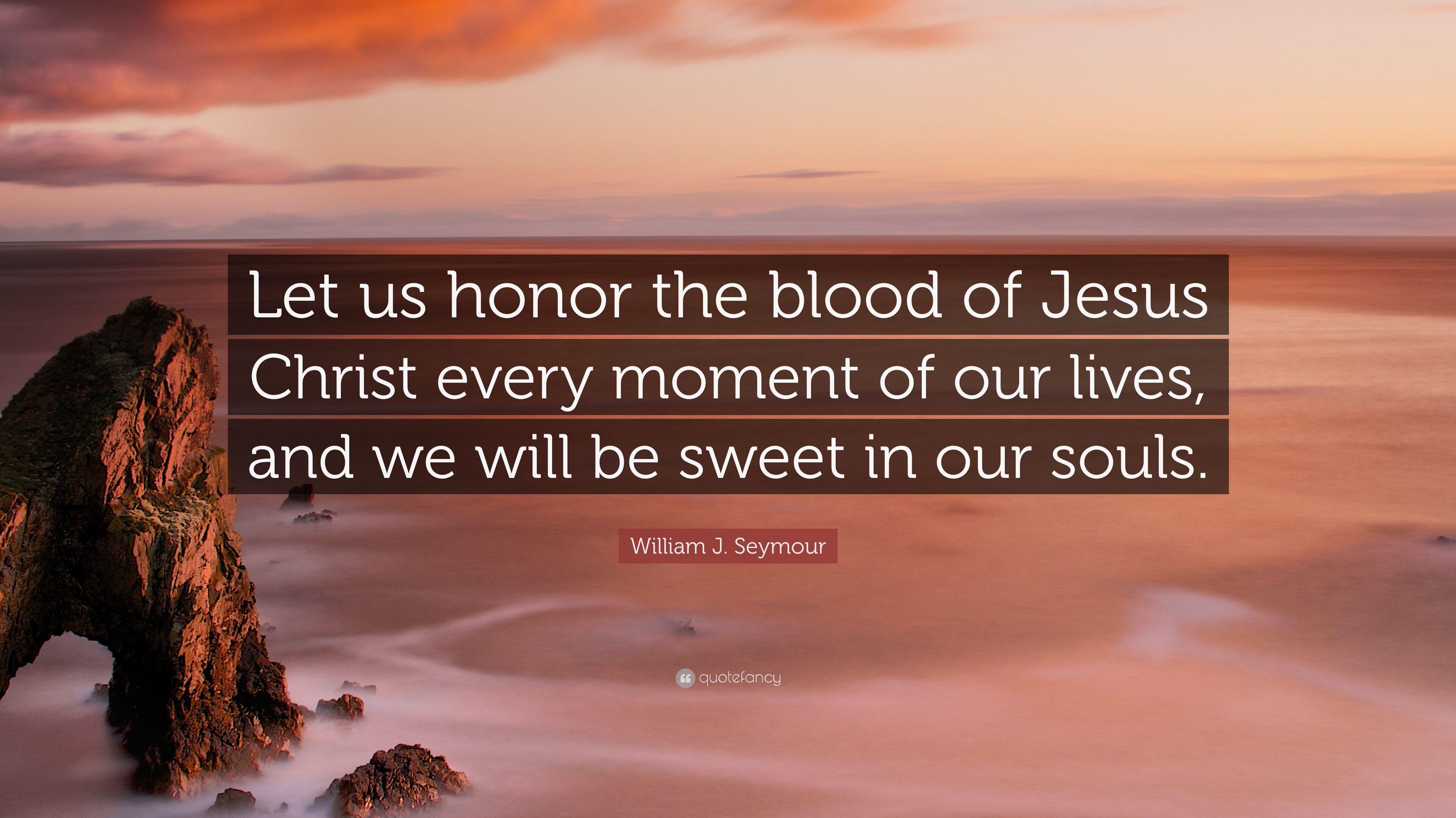3840x2160 William J. Seymour Quote: “Let us honor the blood of Jesus Christ every moment of our
