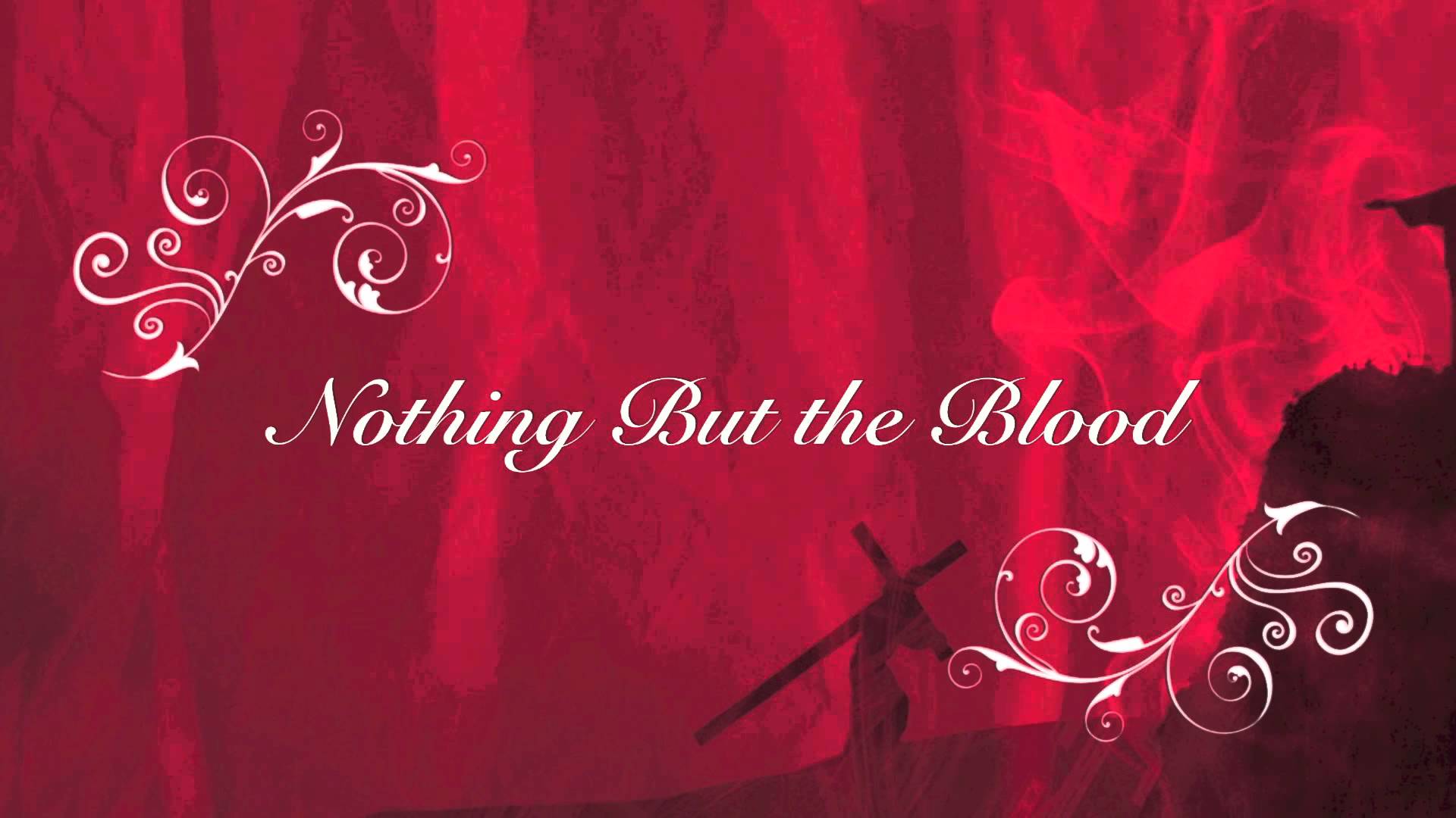 1920x1080 Hymn: Nothing But The Blood Of Jesus Of The West