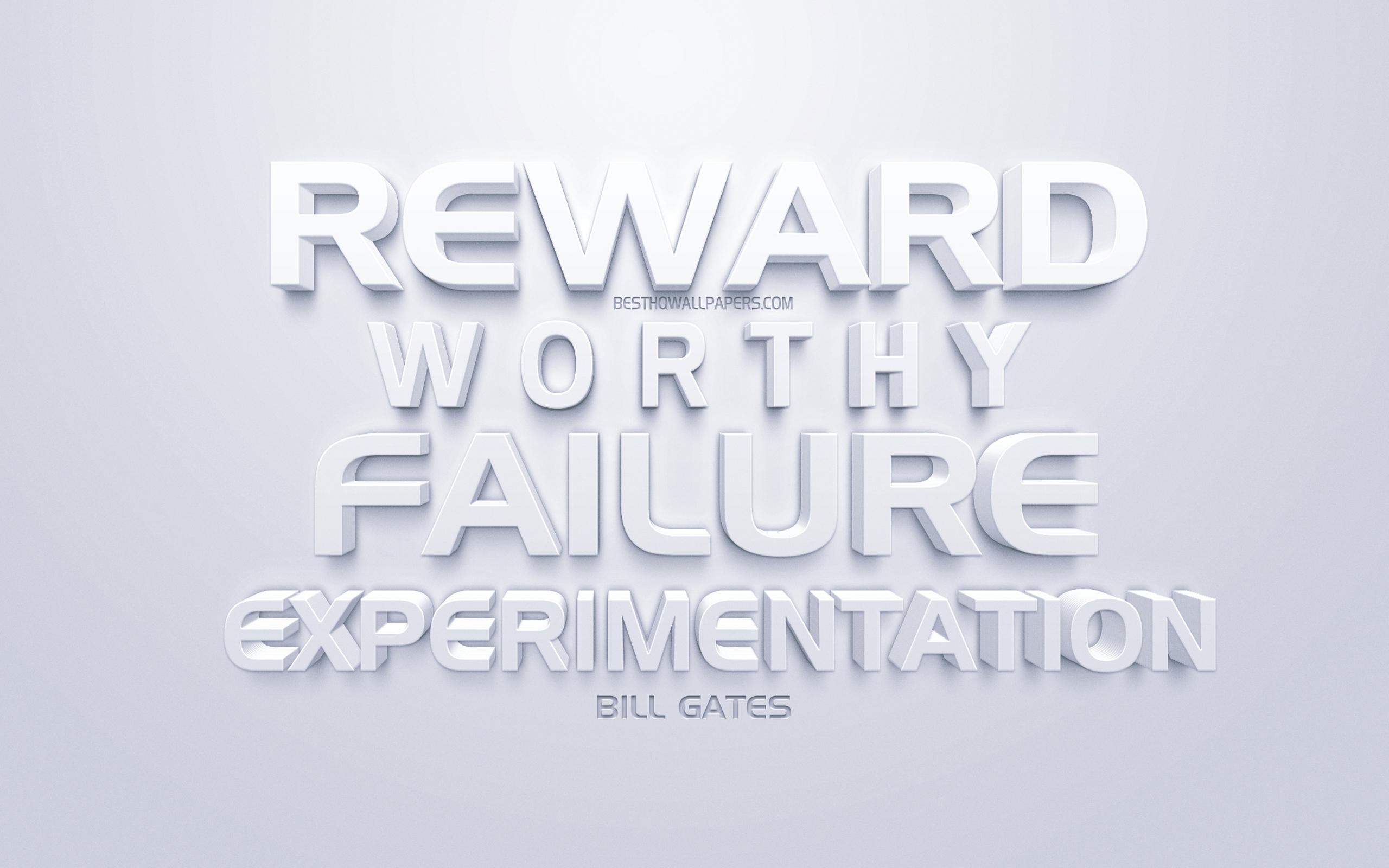 2560x1600 Download wallpaper Reward worthy failure experimentation, Bill Gates quotes, white 3D art, popular quotes, quotes about failure, inspiration, white background, motivation for desktop with resolution 2560x1600. High Quality HD picture wallpaper