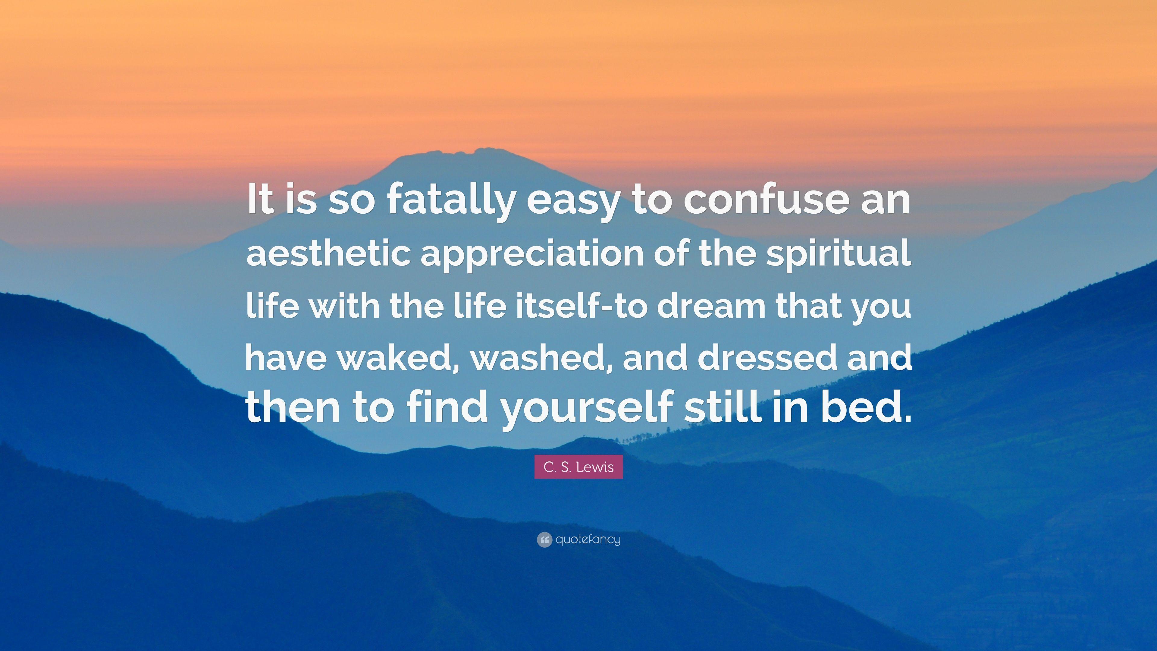 3840x2160 C. S. Lewis Quote: “It is so fatally easy to confuse an aesthetic