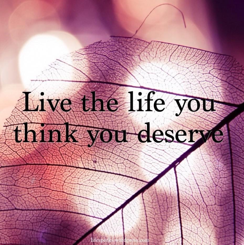 930x934 Beautiful Wallpaper With Quotes The Life You Deserve