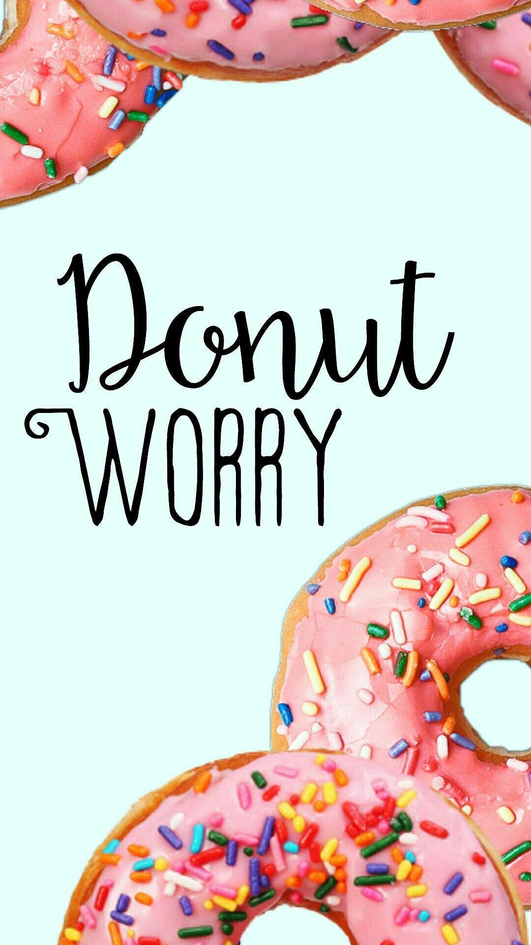 1080x1920 Donut Worry Wallpaper Free HD Wallpaper