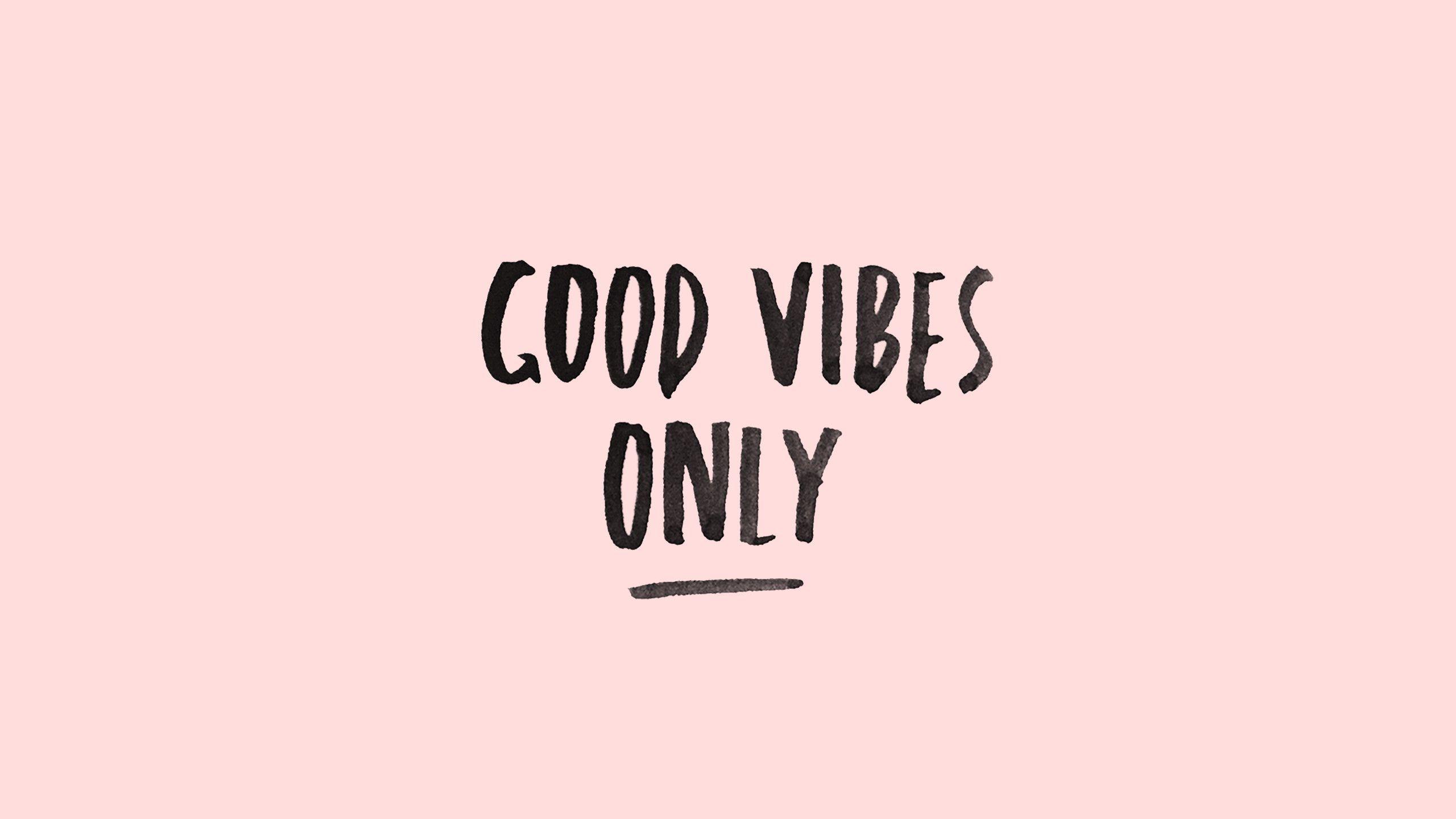 2560x1440 Good Vibes Only Desktop Wallpaper