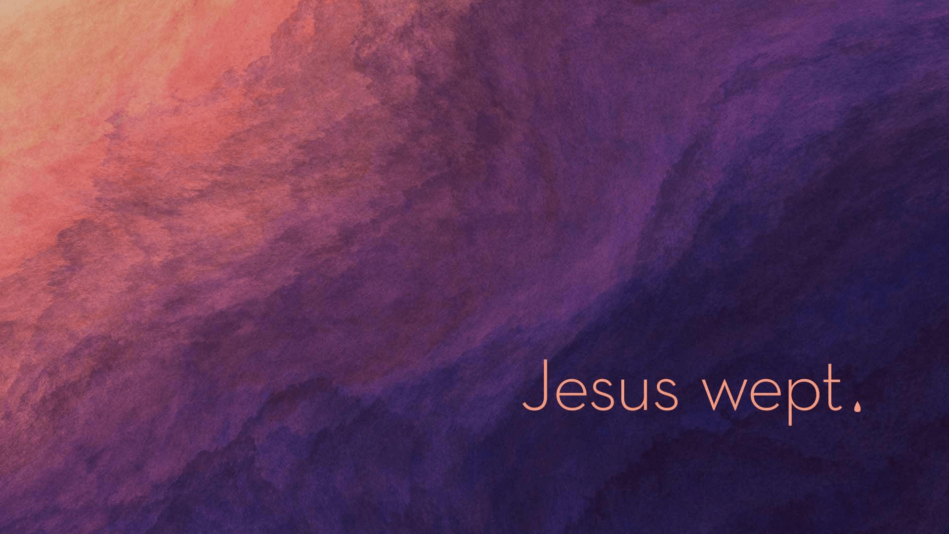 Jesus Wept Wallpapers - Top Free Jesus Wept Backgrounds - WallpaperAccess