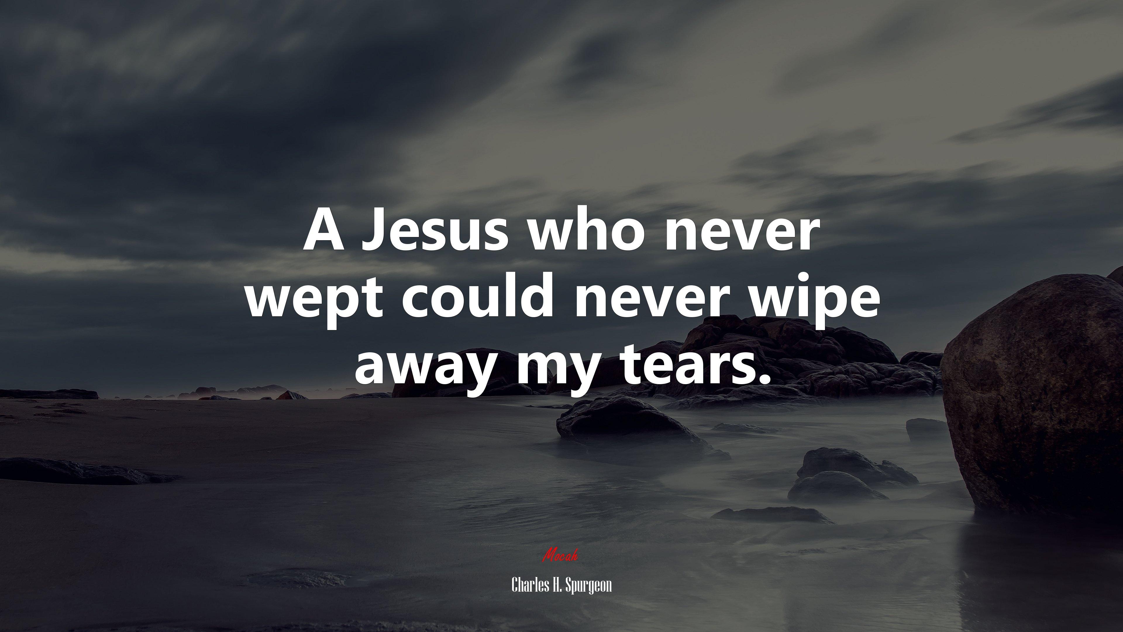 Jesus Wept Wallpapers - Top Free Jesus Wept Backgrounds - WallpaperAccess