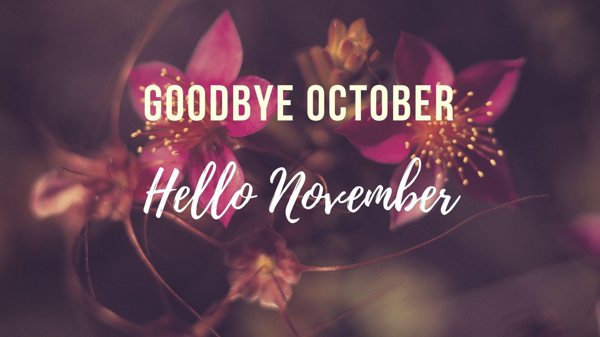 1920x1080 goodbye october hello november HD photo. Hello november, Welcome november, November quotes
