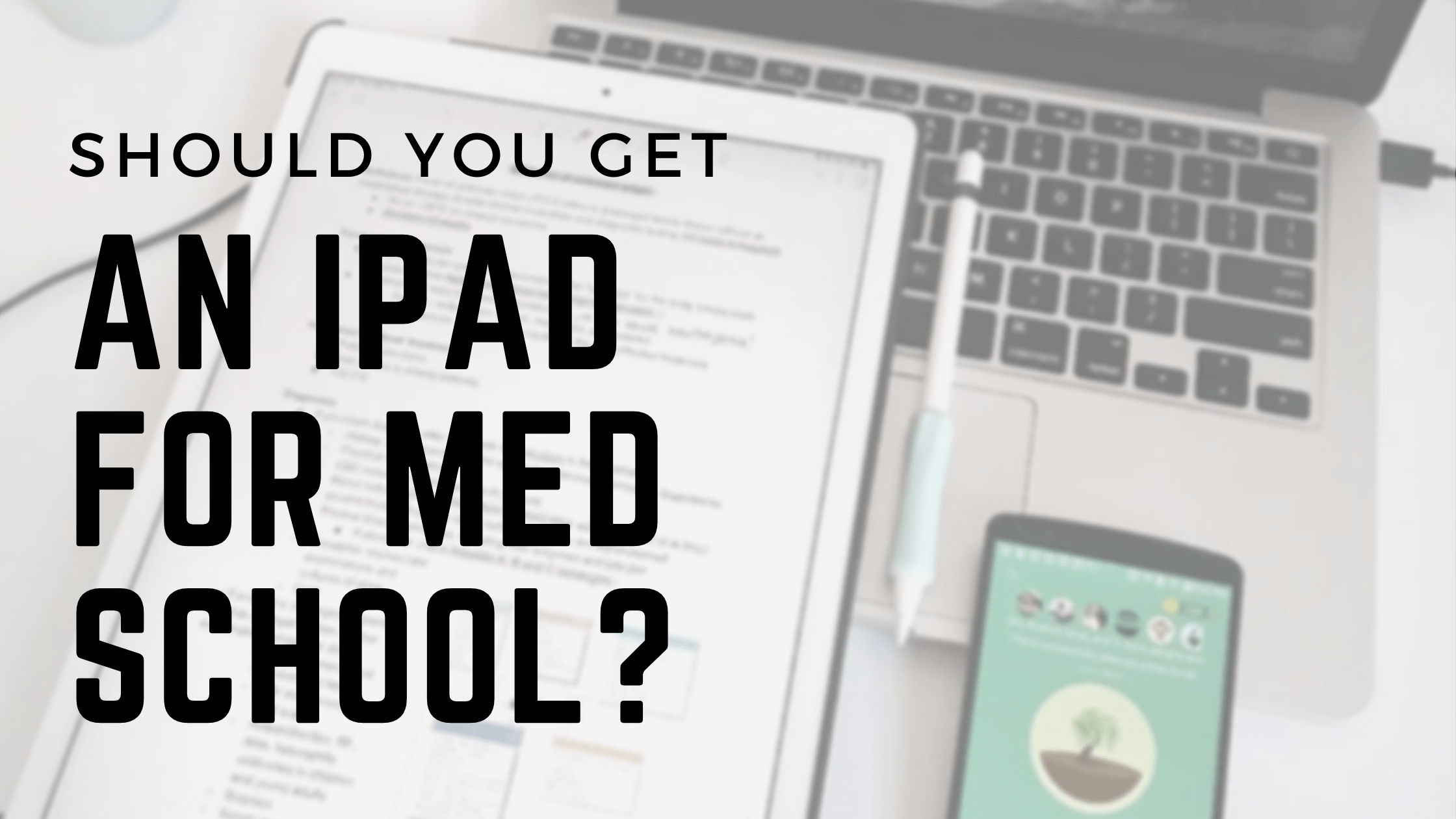 2240x1260 Should you get an iPad for medical school? Young Doctor's Journey