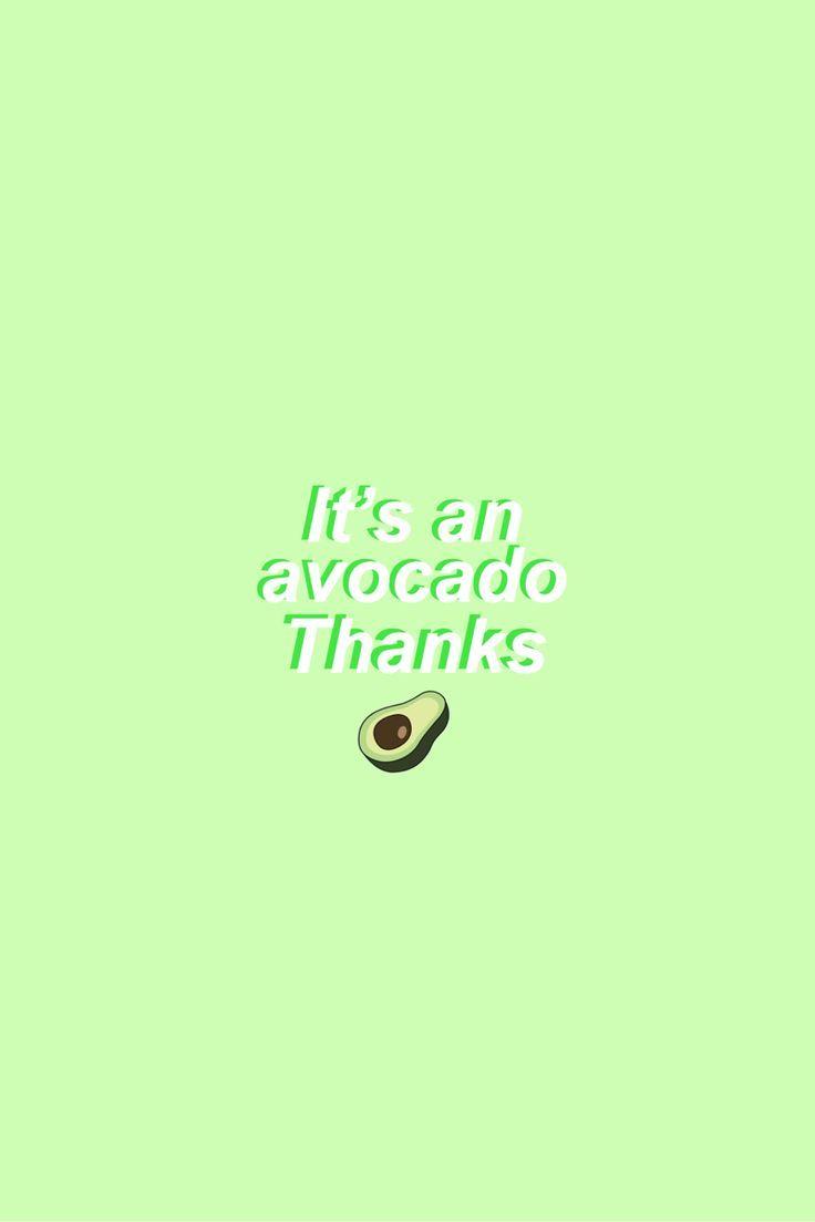 736x1104 avocado shared by Aiskel. iPhone wallpaper green, Cute wallpaper background, Vine quote