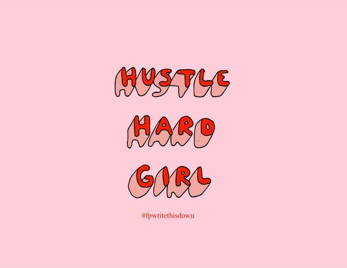 1128x872 GIRLBOSS MOOD: Hustle hard girl // freelance life and motivation. Words quotes, Cool words, Pretty words