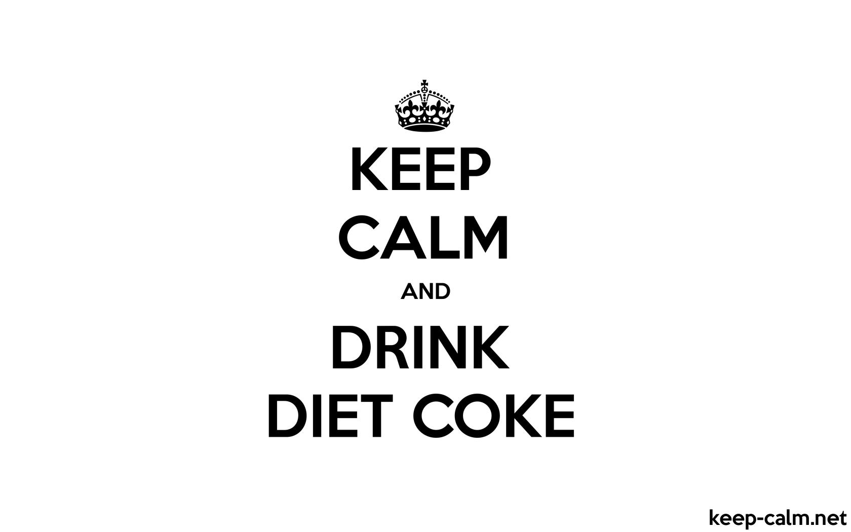 1680x1050 KEEP CALM AND DRINK DIET COKE. KEEP
