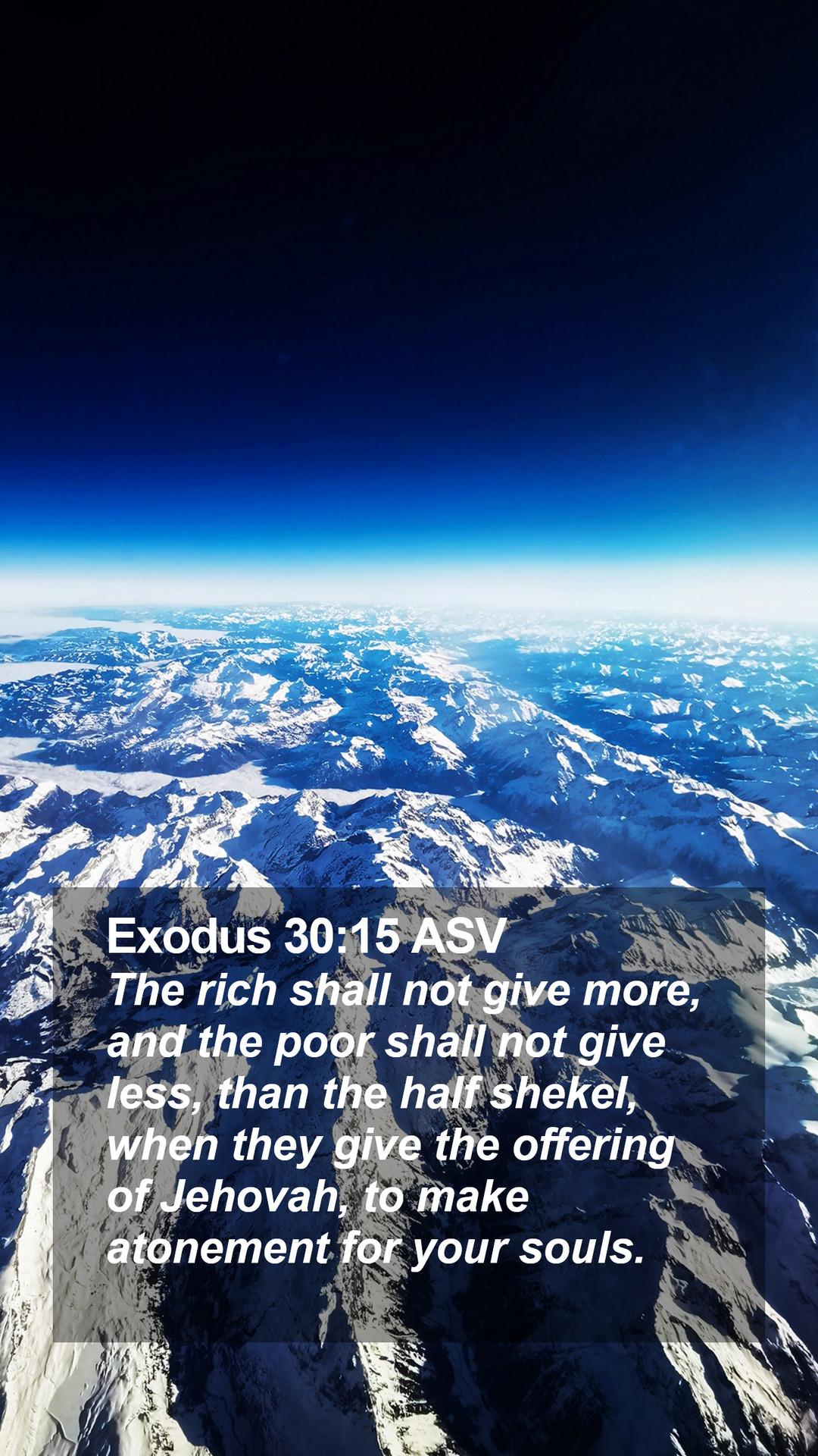 1080x1920 Exodus 30:15 ASV Mobile Phone Wallpaper rich shall not give more, and the poor shall