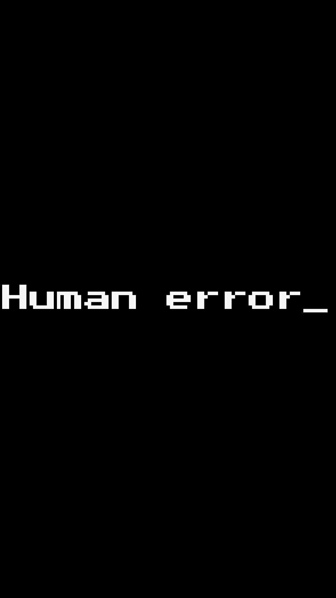 1080x1920 Human Error Wallpaper