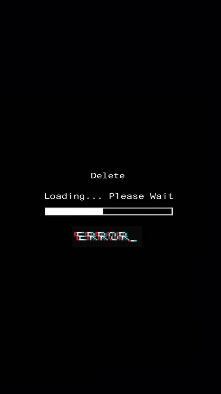720x1280 Delete Error Wallpaper Free HD Wallpaper