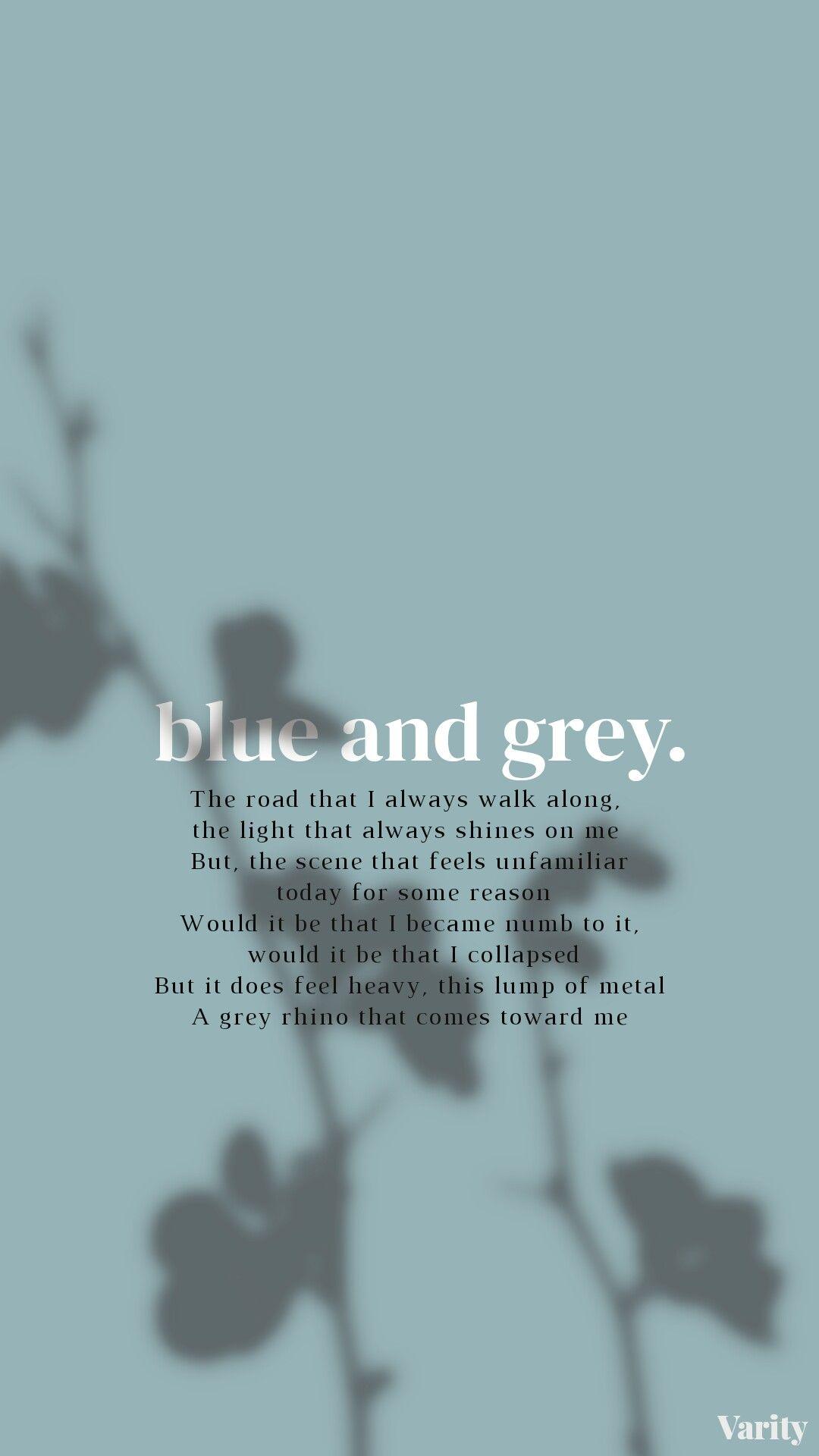 1080x1920 Blue & Grey By BTS Aesthetic Wallpaper Lockscreens In 2021. Bts Wallpaper Lyrics, Bts Lyrics Quotes, Bts Quotes