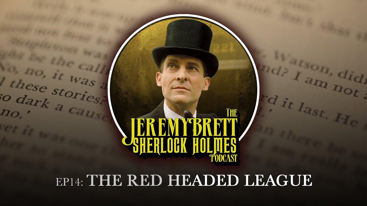 1280x720 EP14 Red Headed League Jeremy Brett Sherlock Holmes Podcast