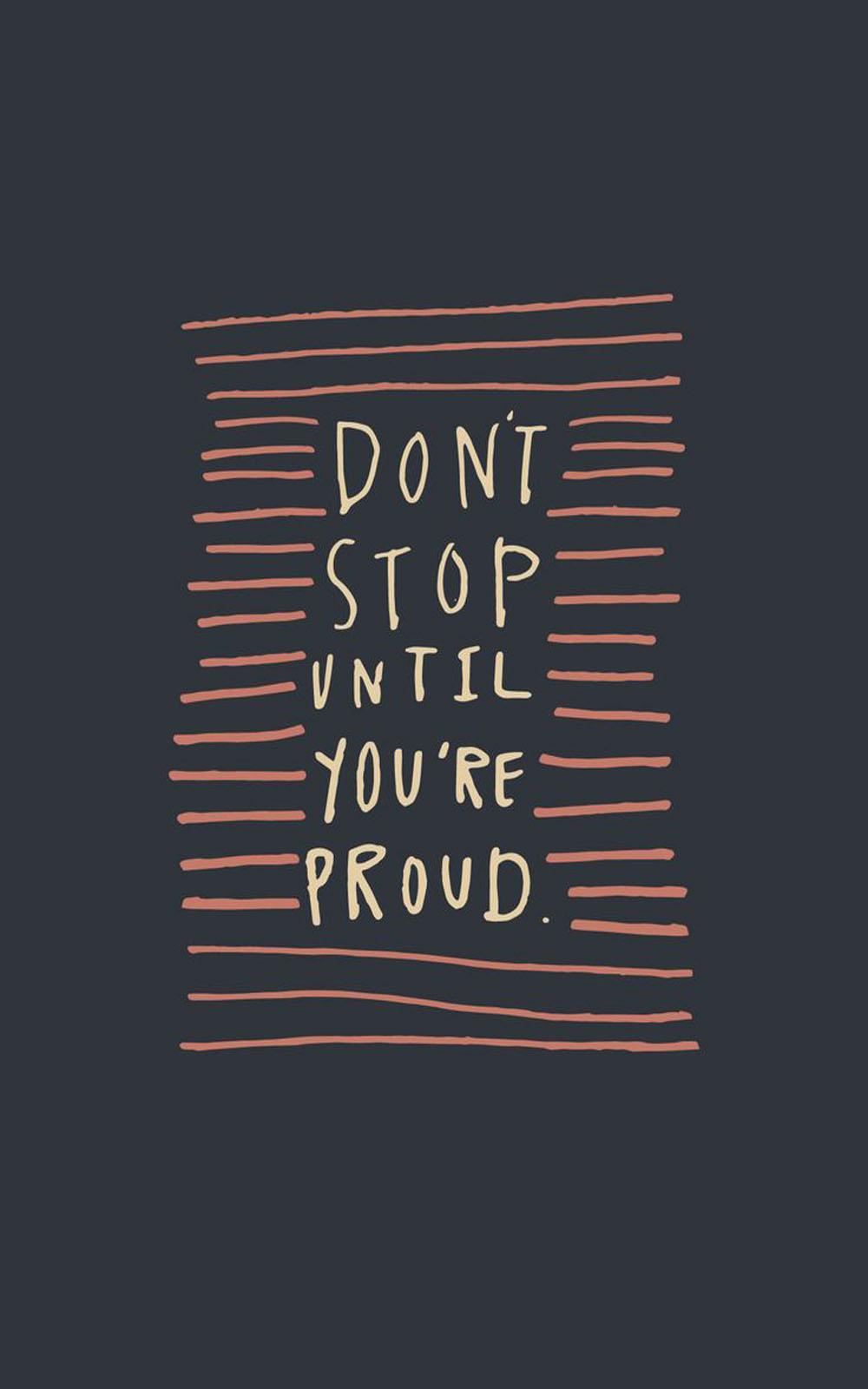 1000x1600 Don't Stop Until You're Proud 4K Ultra HD Mobile Wallpaper