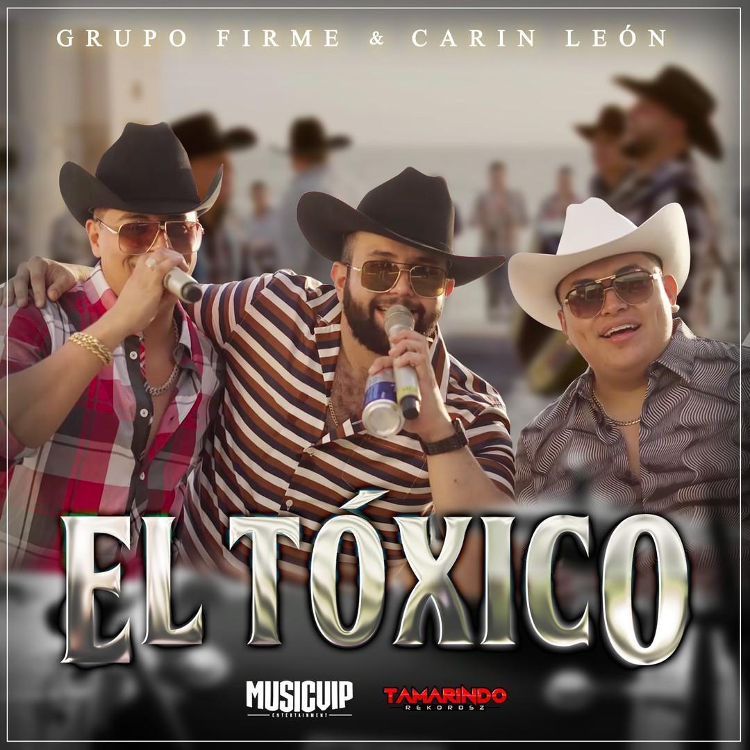 1080x1080 El Tóxico by Grupo Firme & Carin Leon