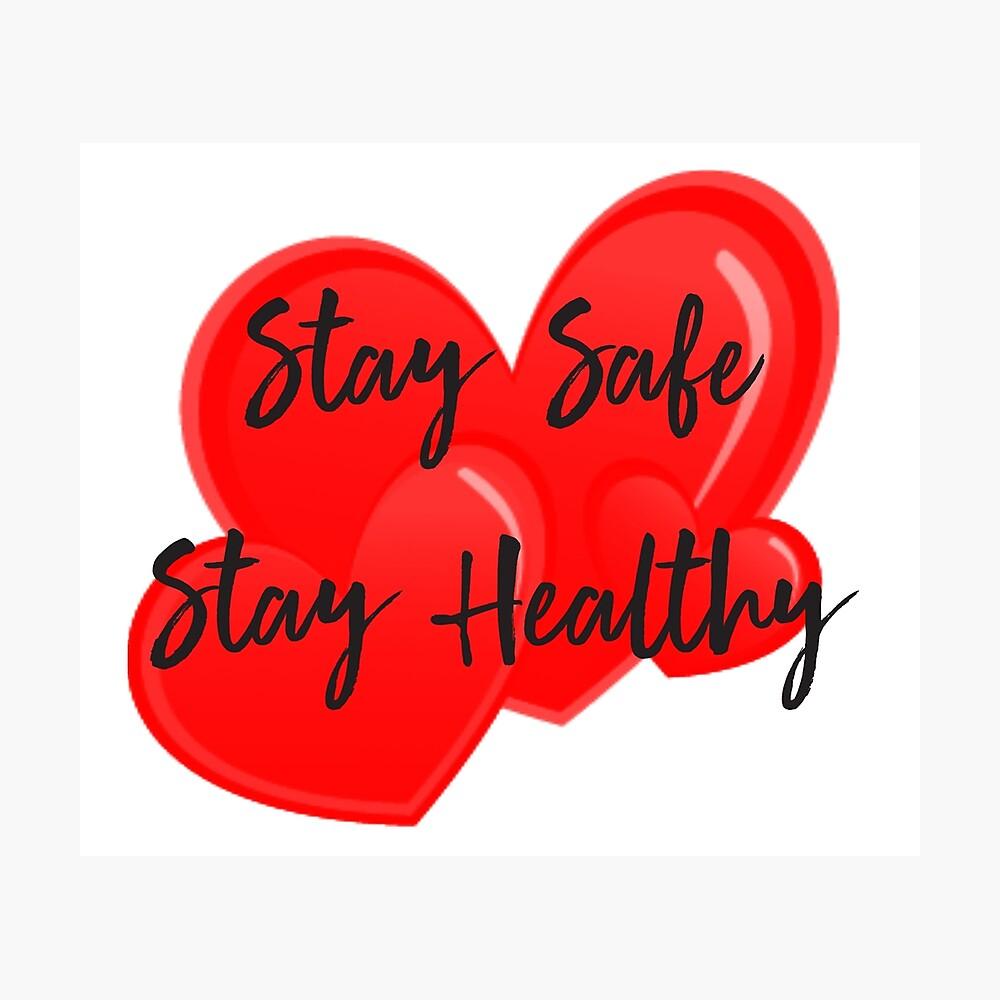 1000x1000 Stay Safe ♥ Stay Healthy Poster