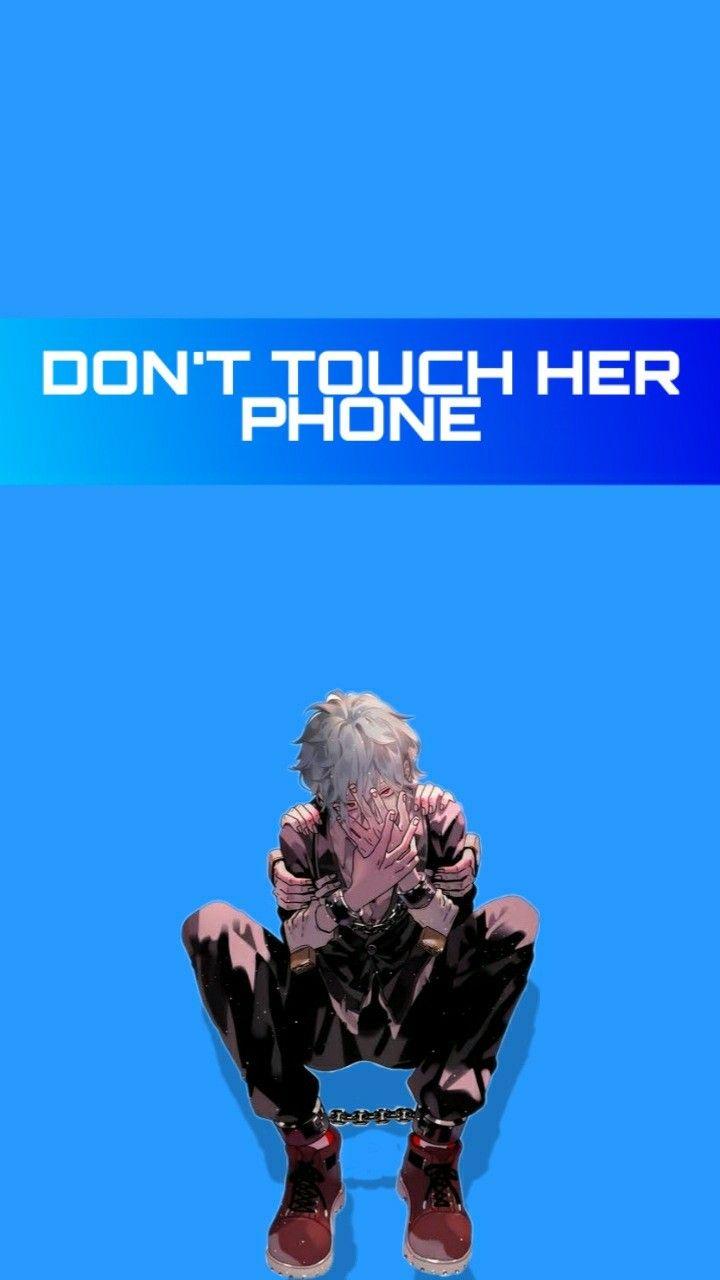 Don't Touch Her Phone Wallpapers - Top Free Don't Touch Her Phone  Backgrounds - WallpaperAccess